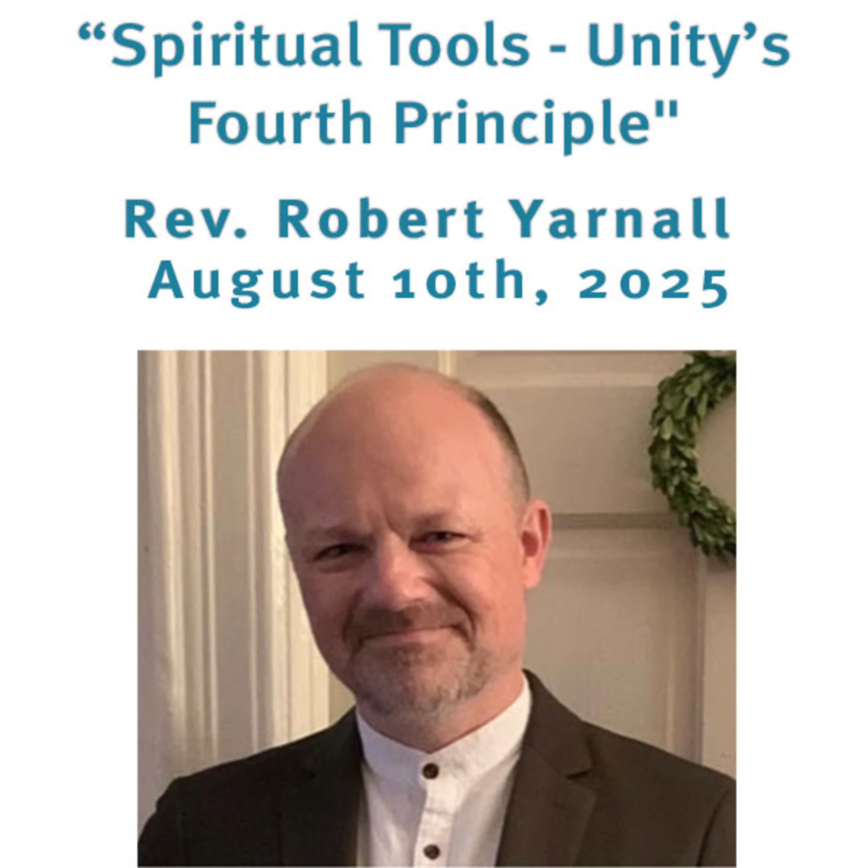 "Spiritual Tools - Unity’s Fourth Principle" Rev. Robert Yarnall" @ Unity Center Norwalk (8/10/25) episode artwork
