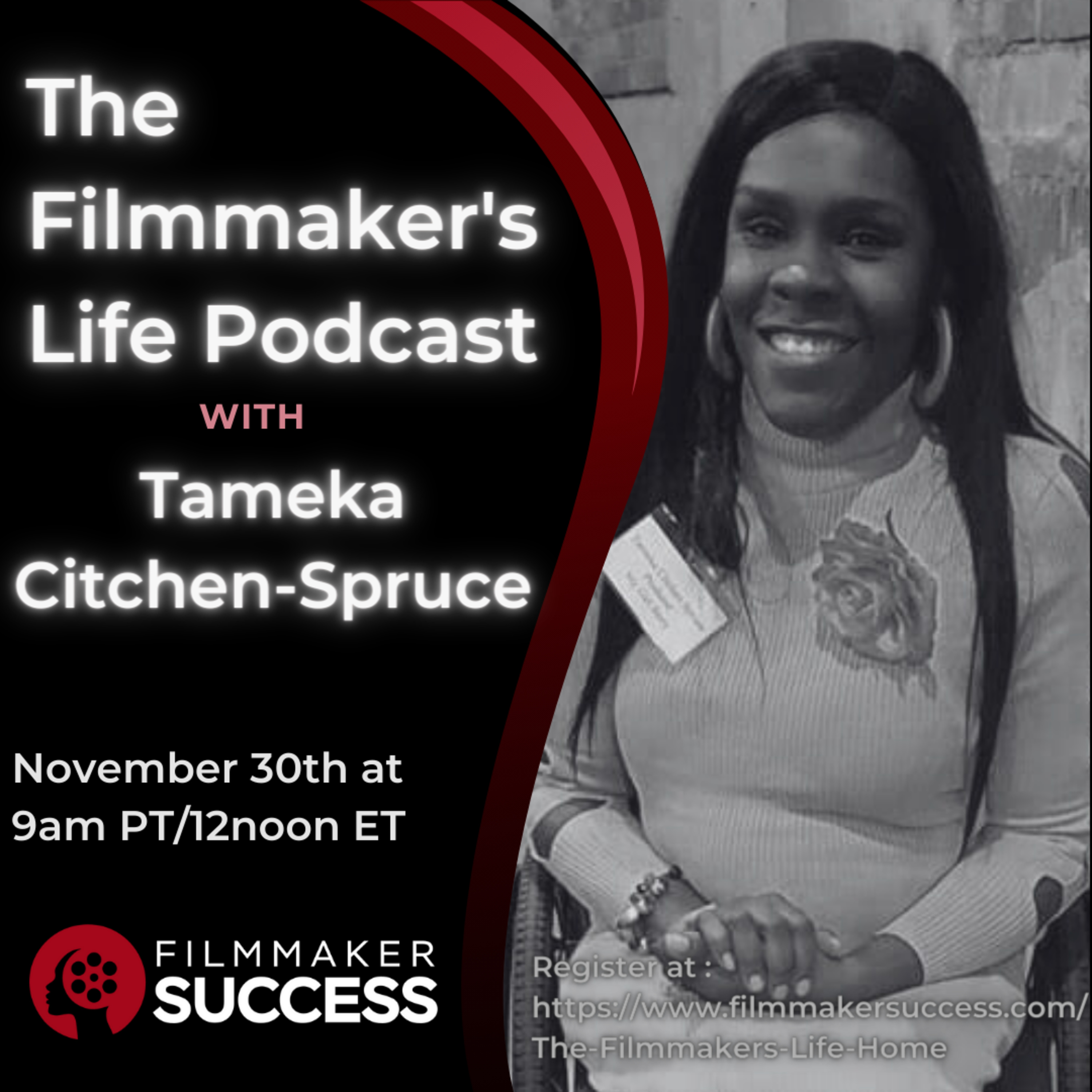 The Filmmaker's Life with Tameka Citchen-Spruce 11/30/2023 episode artwork