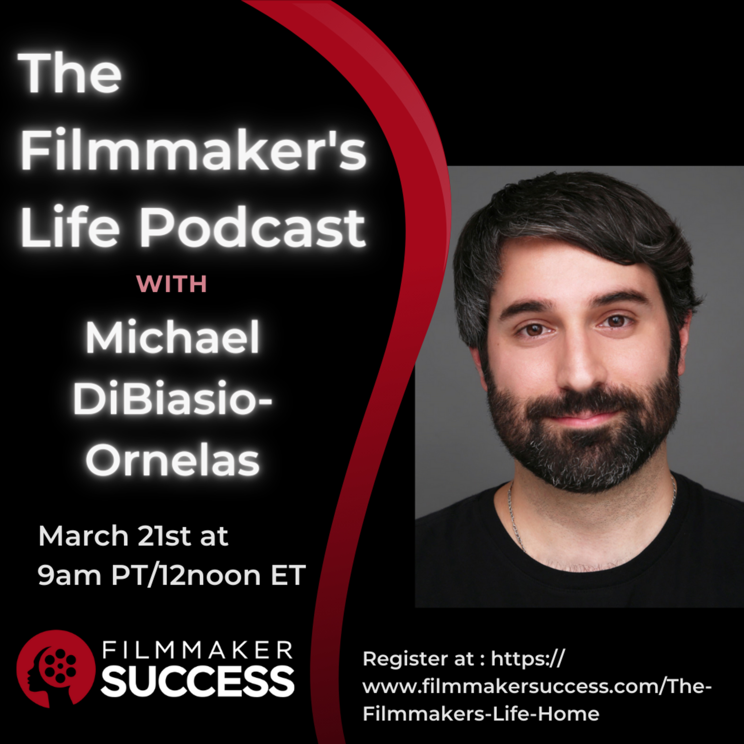 The Filmmaker's Life with Michael DiBiasio-Ornelas 03/21/24 episode artwork