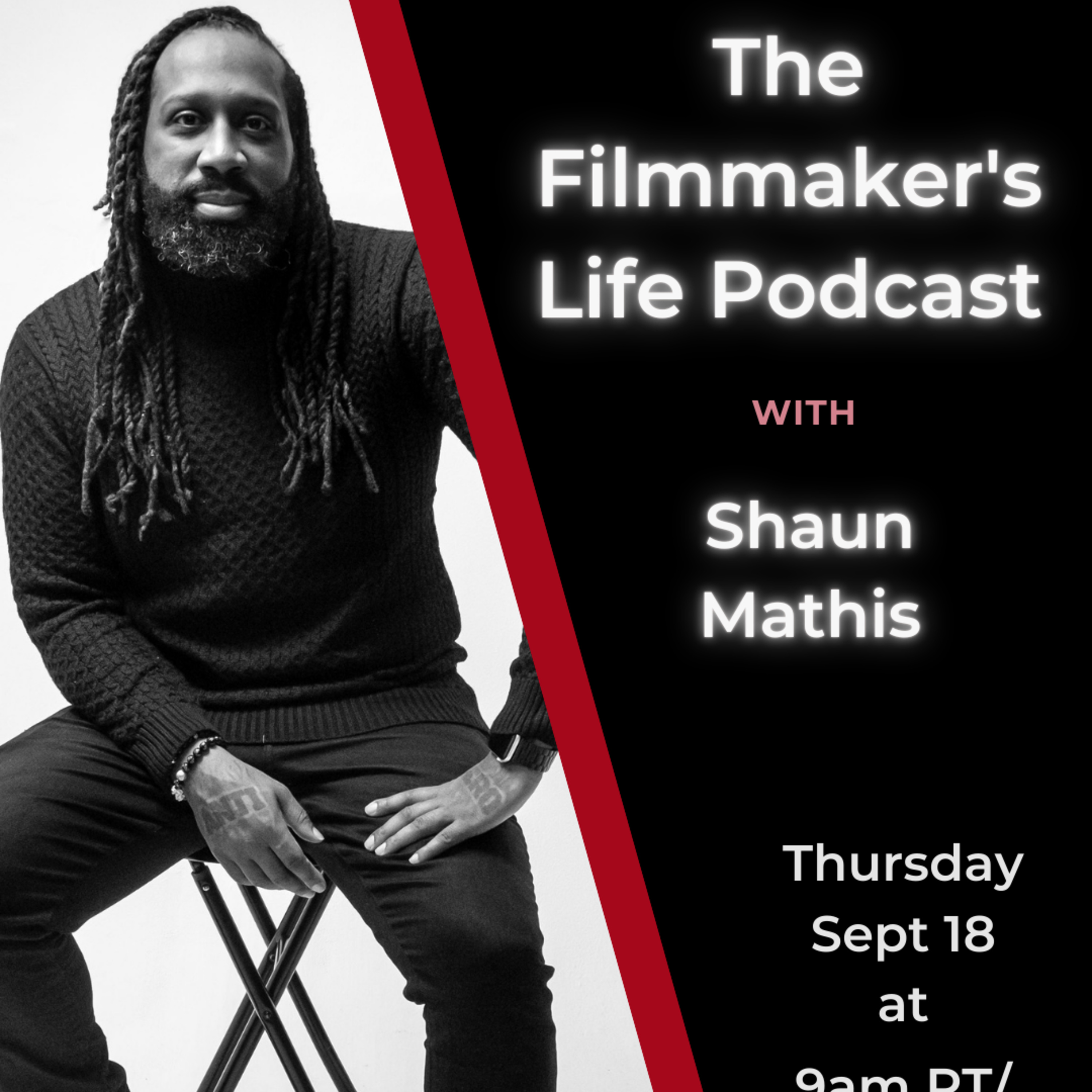 The Filmmaker's Life with Writer/Producer/Director Shaun Mathis - 09/18/25 episode artwork