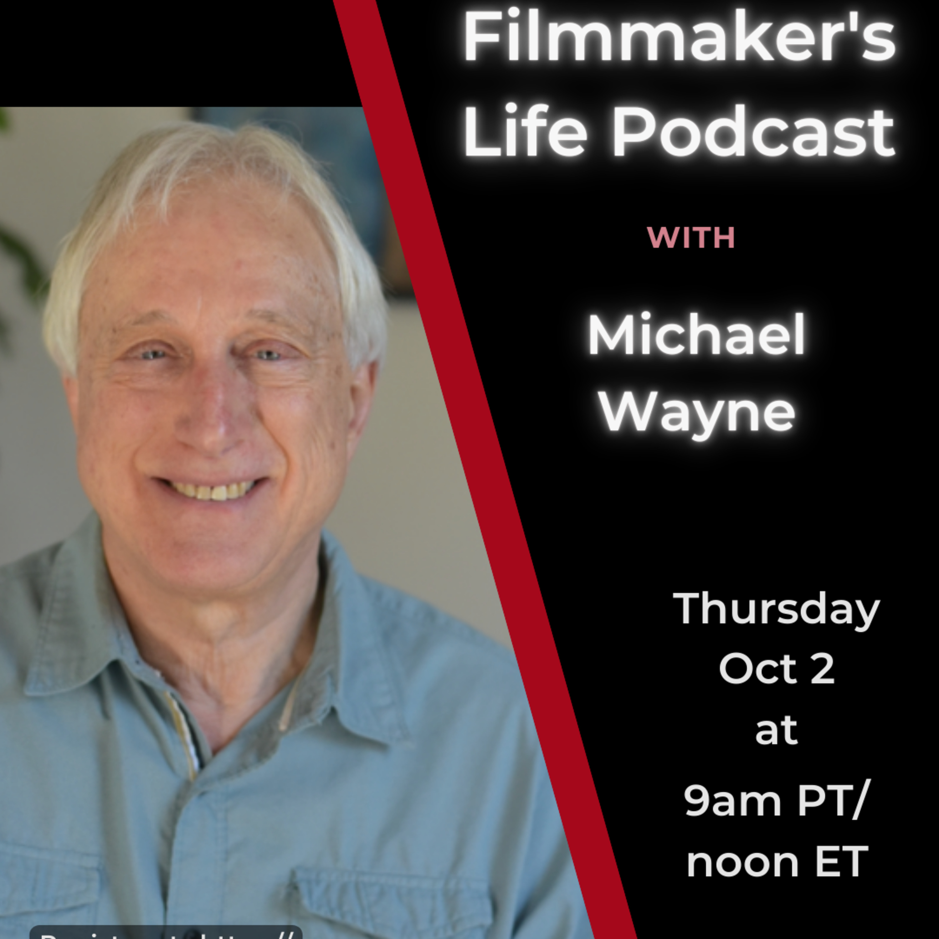 The Filmmaker's Life with Documentary Filmmaker Michael Wayne - 10/02/2025 episode artwork