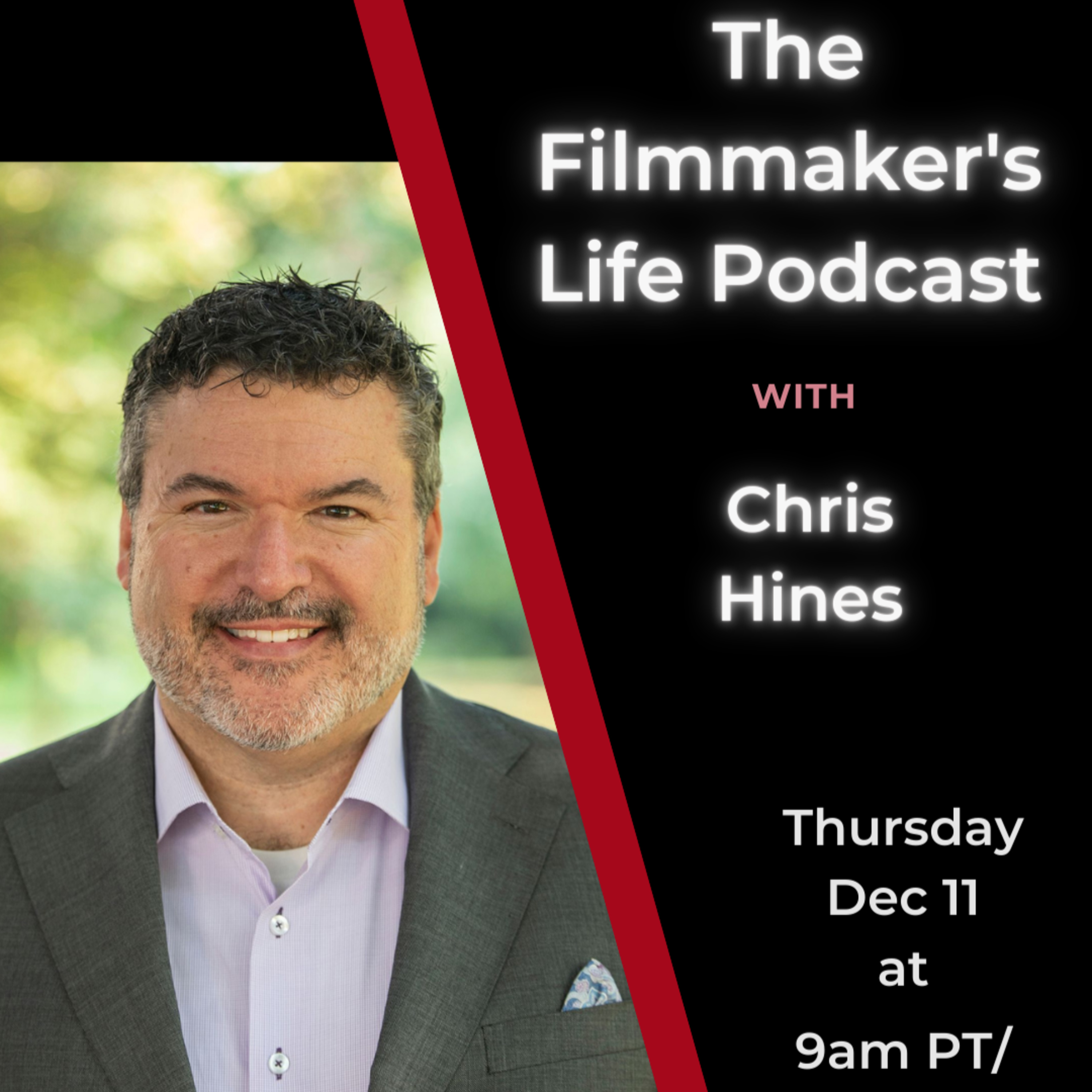 The Filmmaker's Life with Producer Chris Hines - 12/11/25 episode artwork