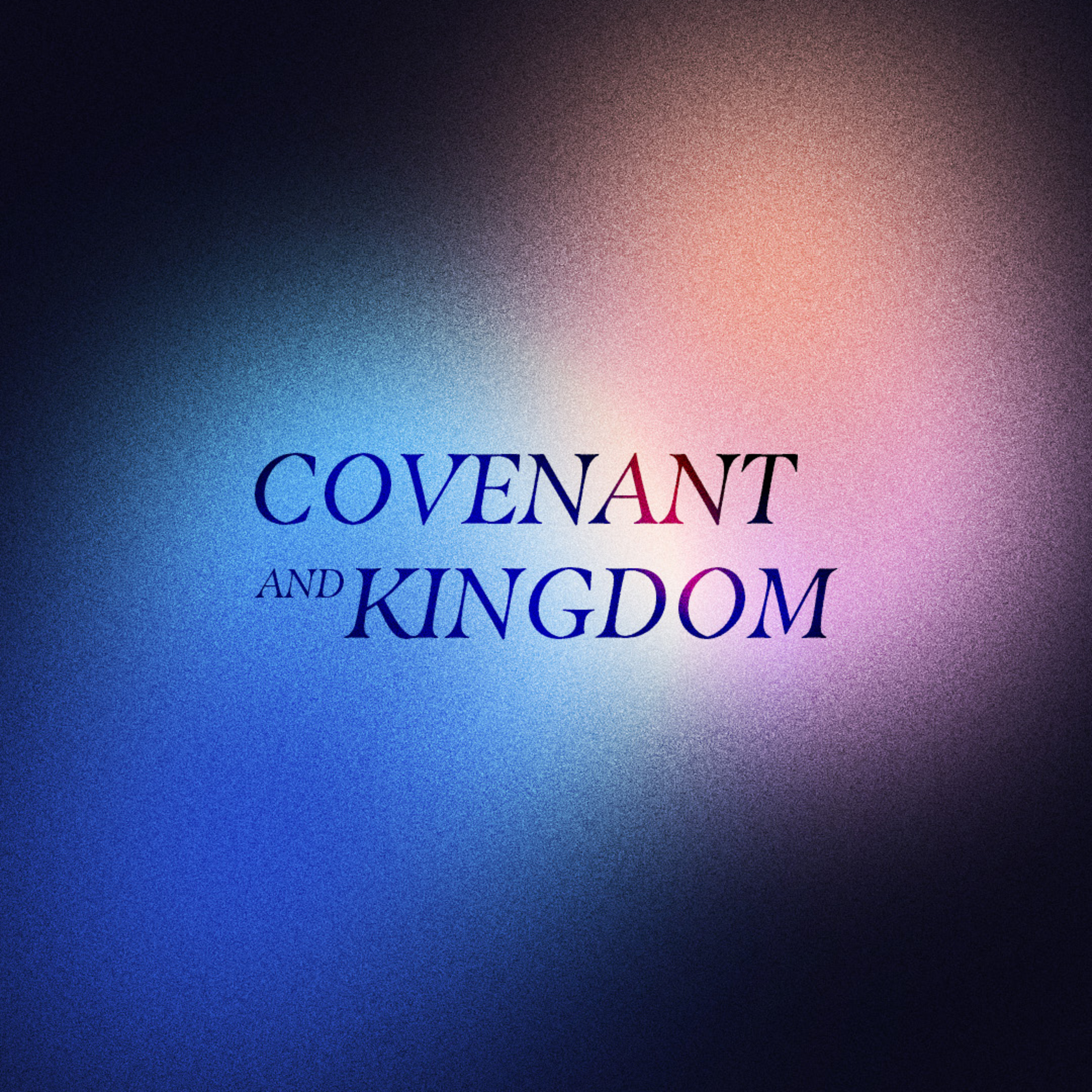 Covenant & Kingdom // Kingdom Responsibility  episode artwork