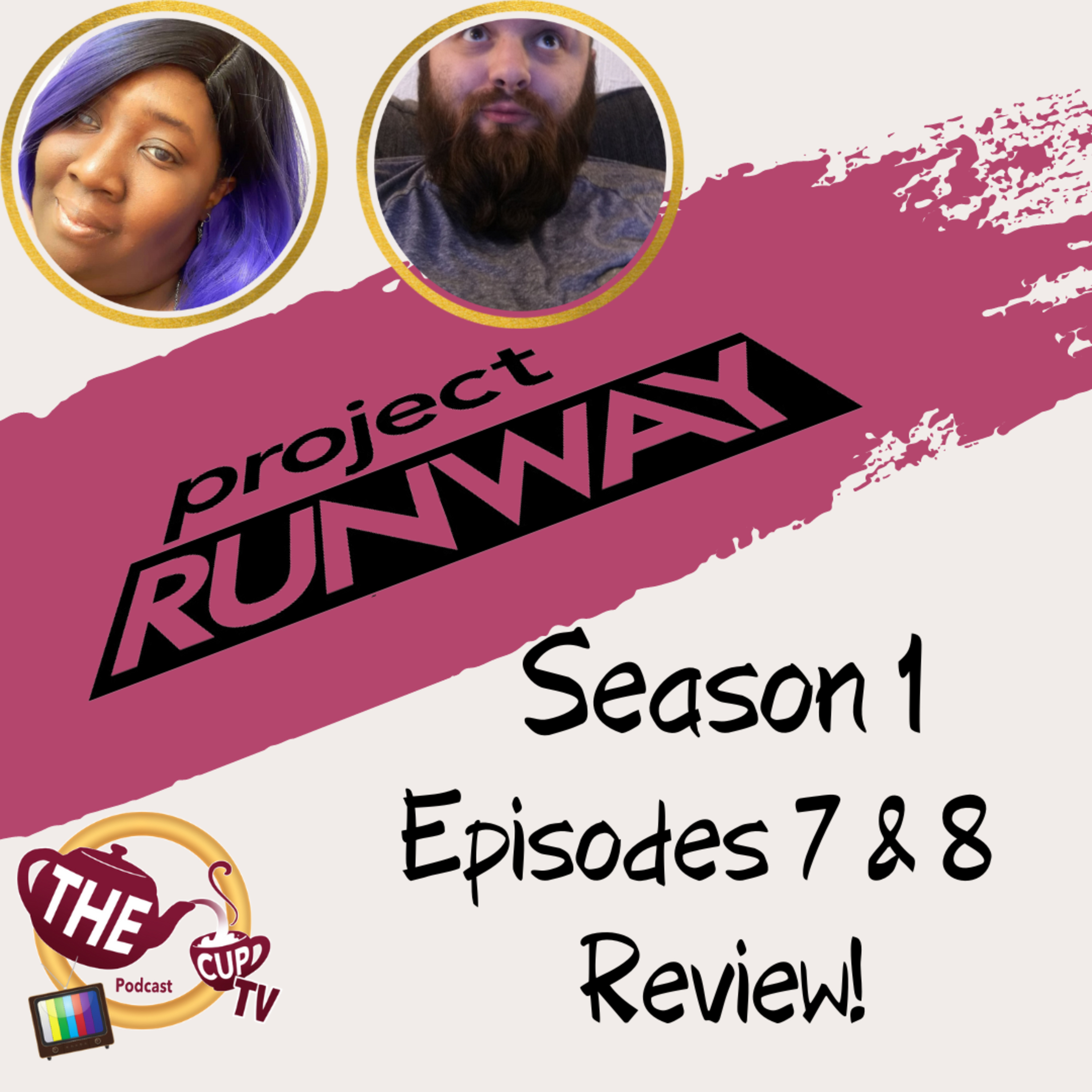 The Tea on Project Runway Season 1 Ep. 7 & 8 | The CUP TV 🍵