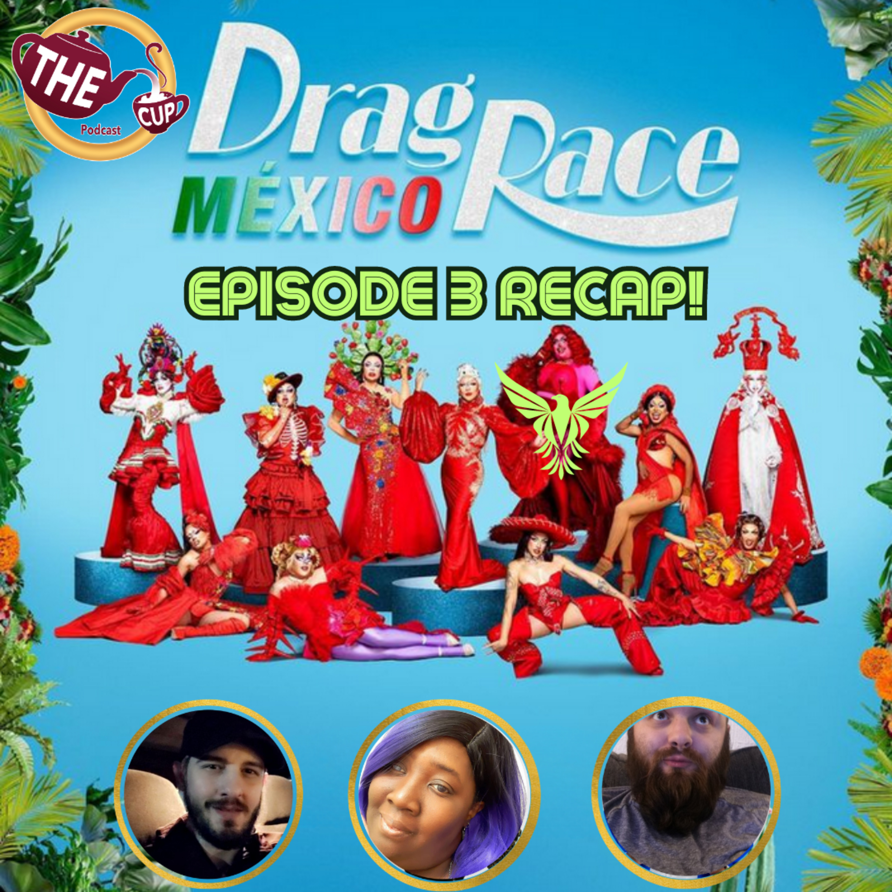 The Tea on Episode 3 of Drag Race Mexico Season 1! | The CUP 🍵