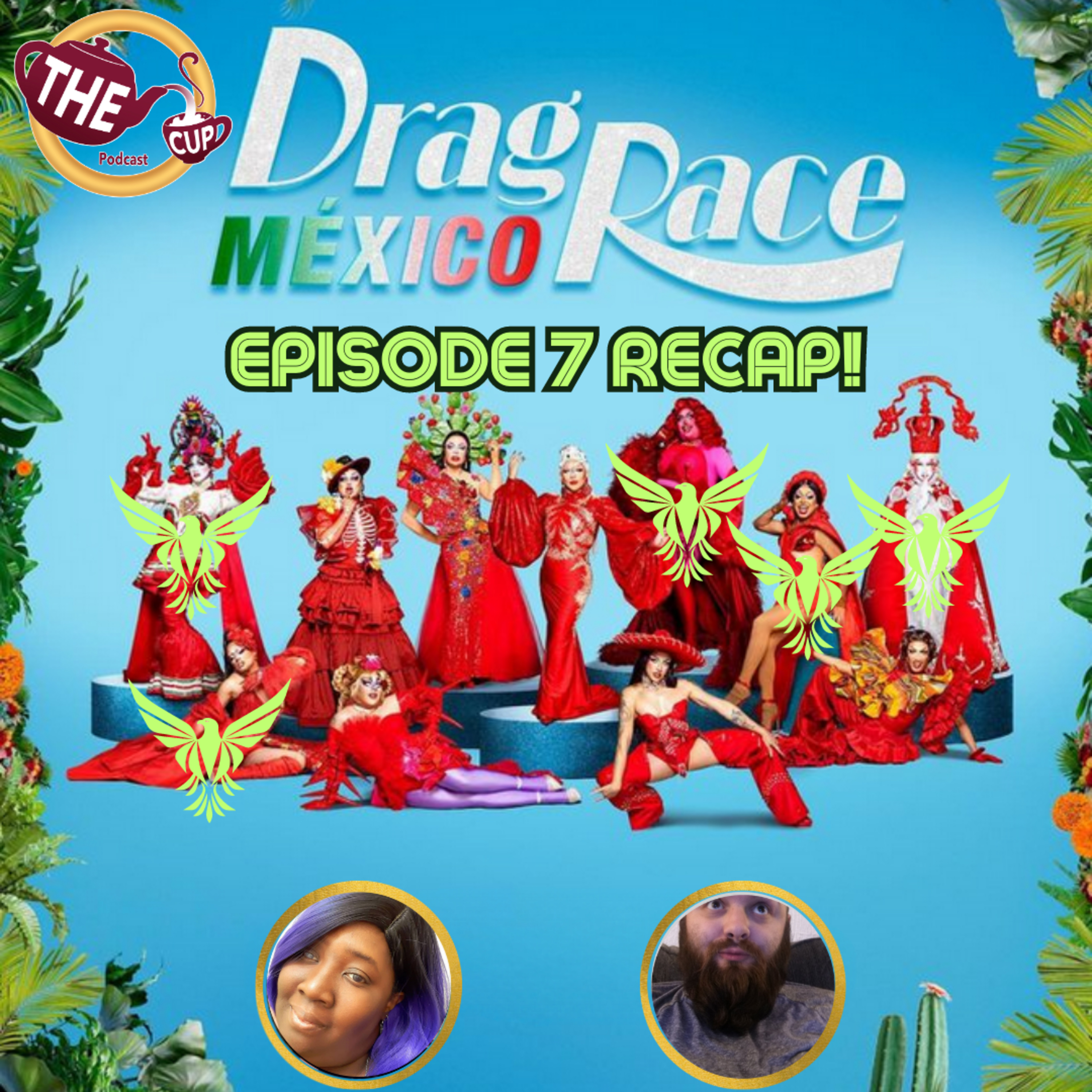 The Tea on Episode 7 of Drag Race Mexico Season 1! | The CUP 🍵