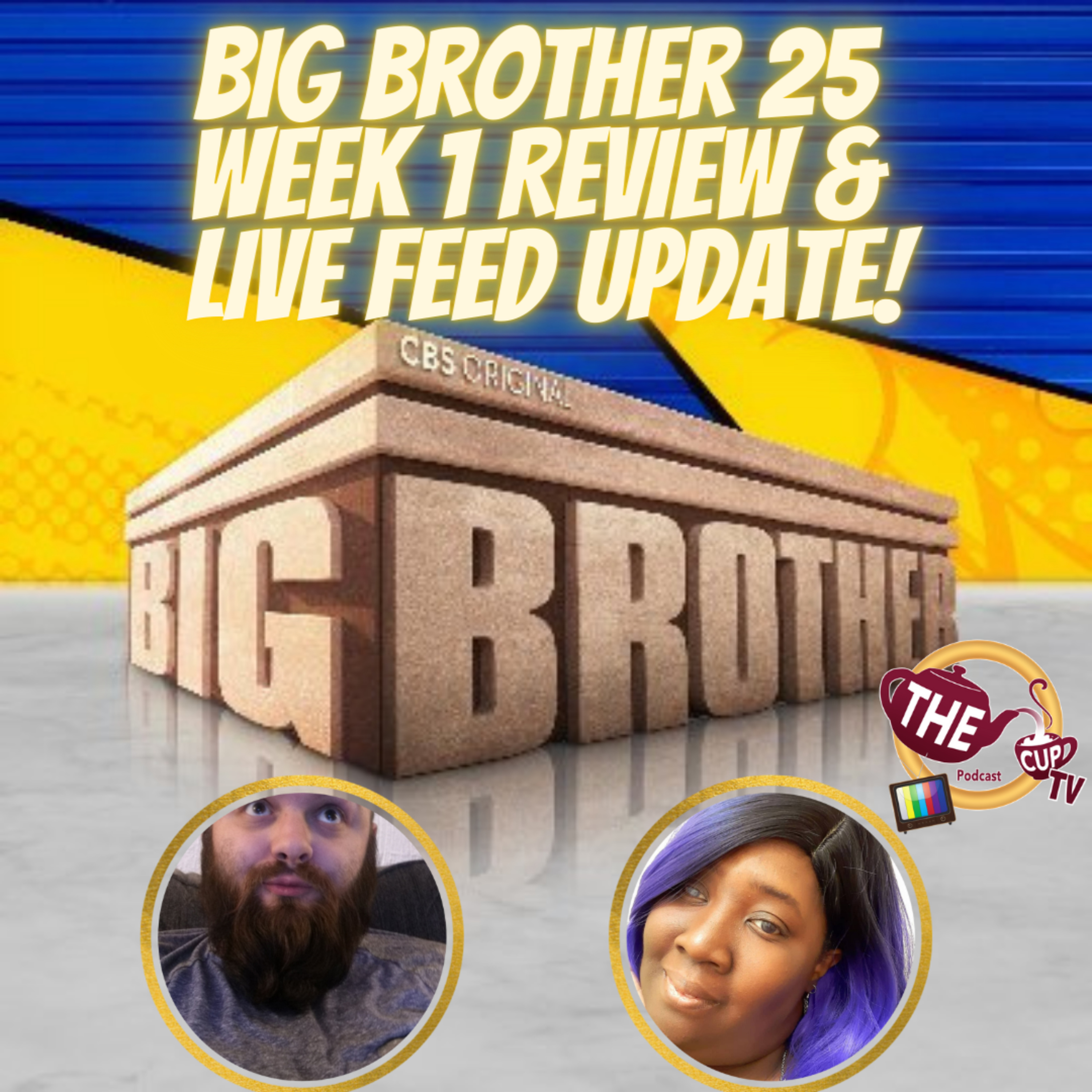 The Tea on Big Brother 25 | Week 1 Review & Live Feed Updates | #BB25 | The CUP TV 🍵