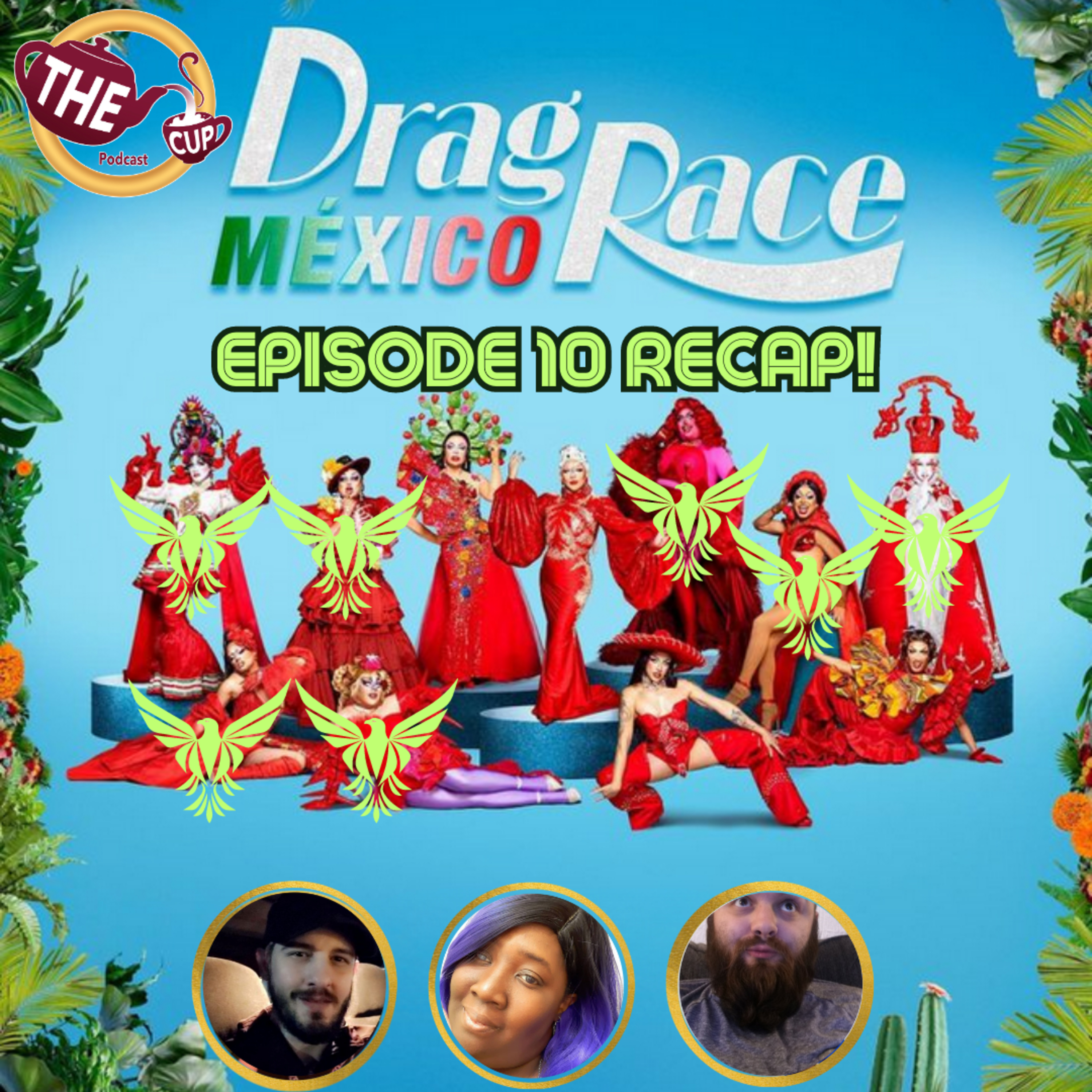 The Tea on Episode 10 of Drag Race Mexico Season 1! | The CUP 🍵