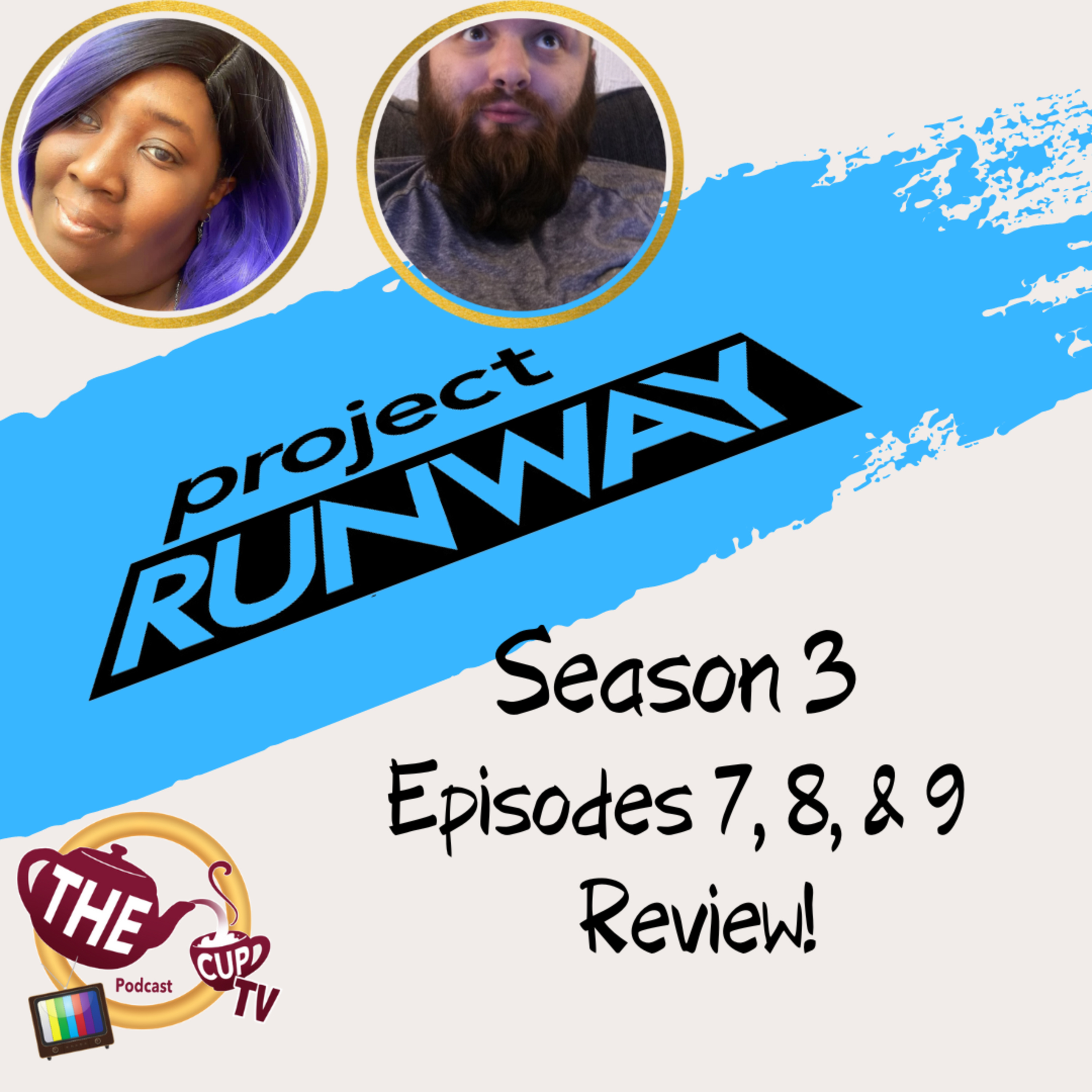 The Tea on Project Runway Season 3 Ep. 7, 8, & 9 | The CUP TV 🍵