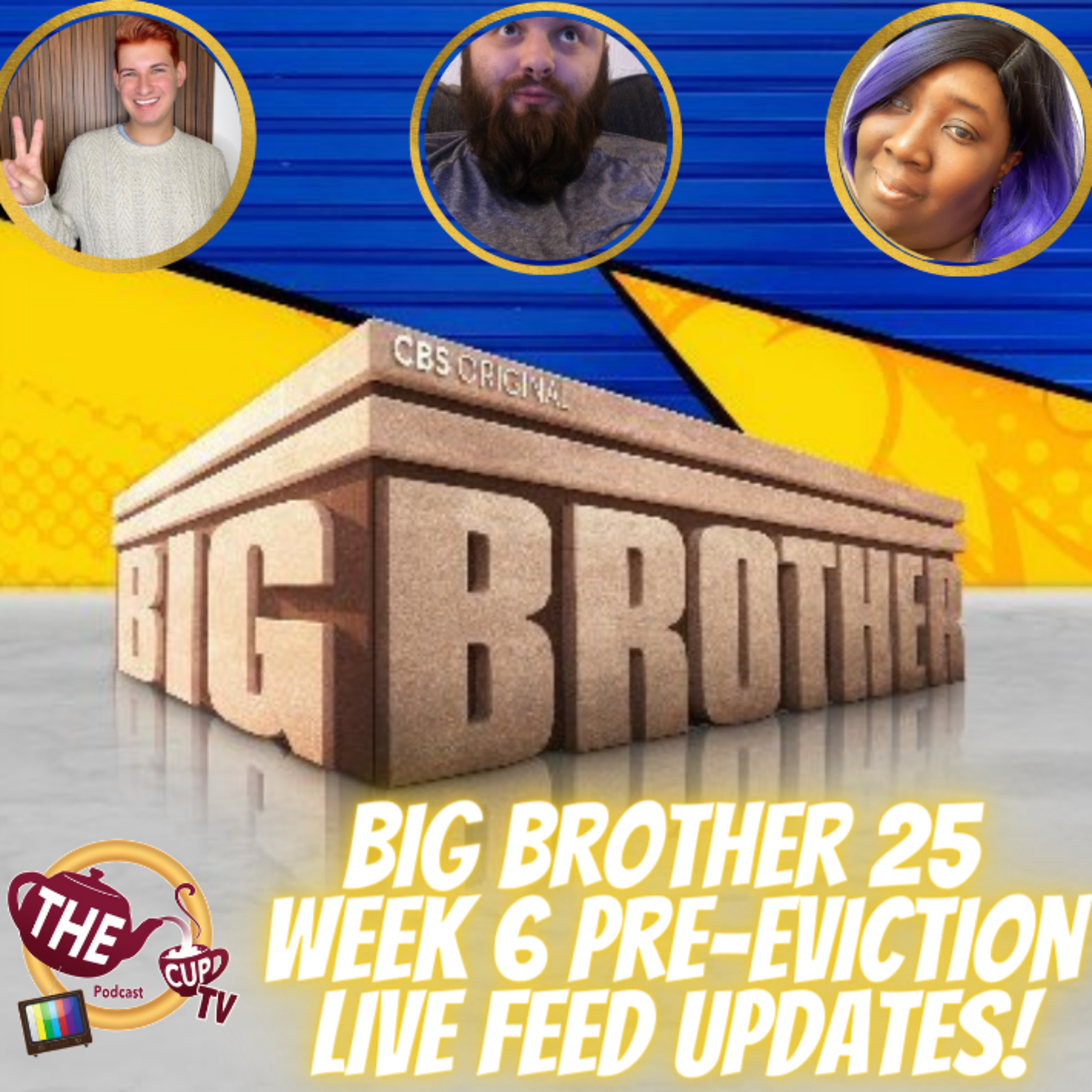 The Tea on Big Brother 25 | Week 6 Pre-Eviction LF Updates | The CUP TV 🍵