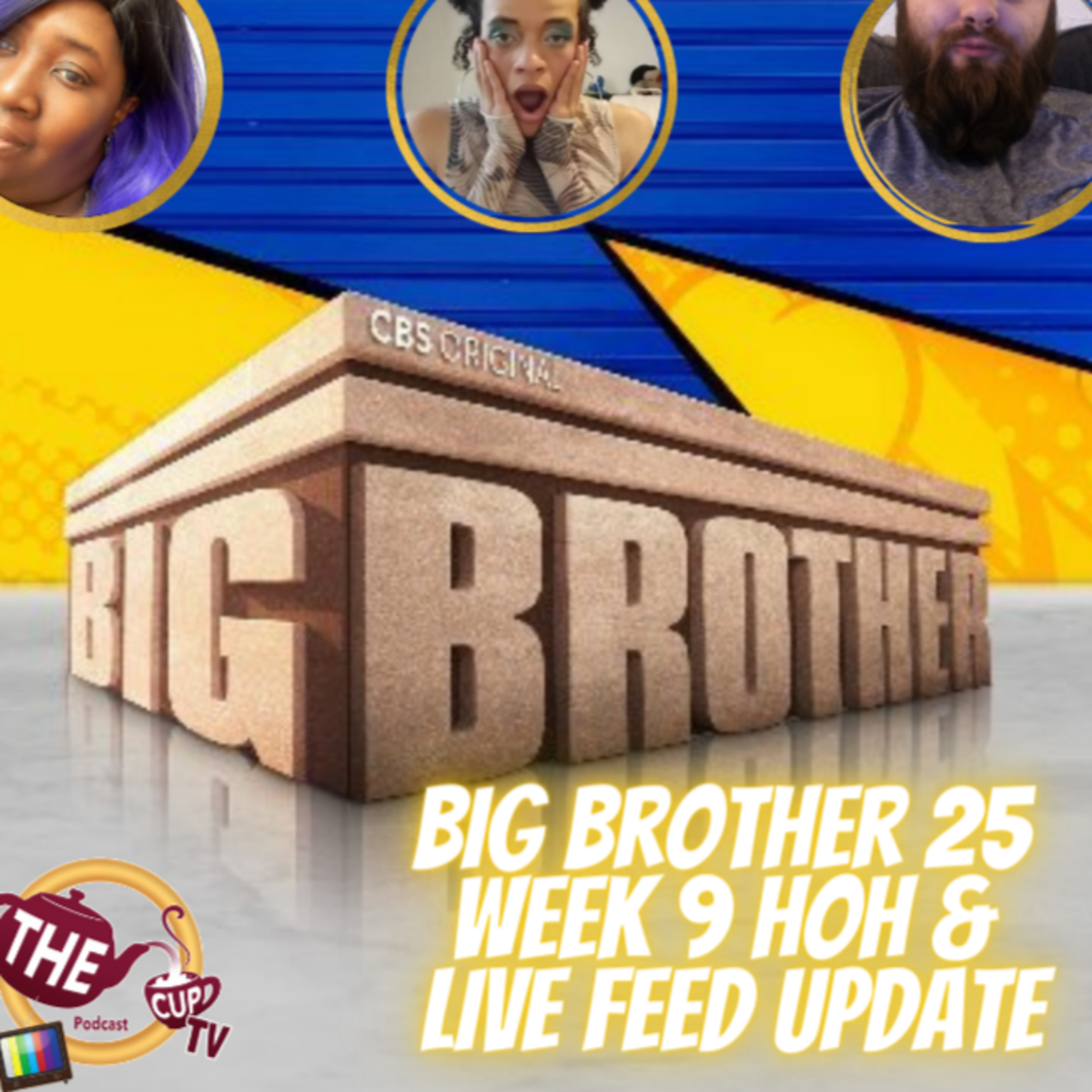 The Tea on Big Brother 25 | Week 9 HOH & Live Feed Updates | #BB25 | The CUP TV 🍵