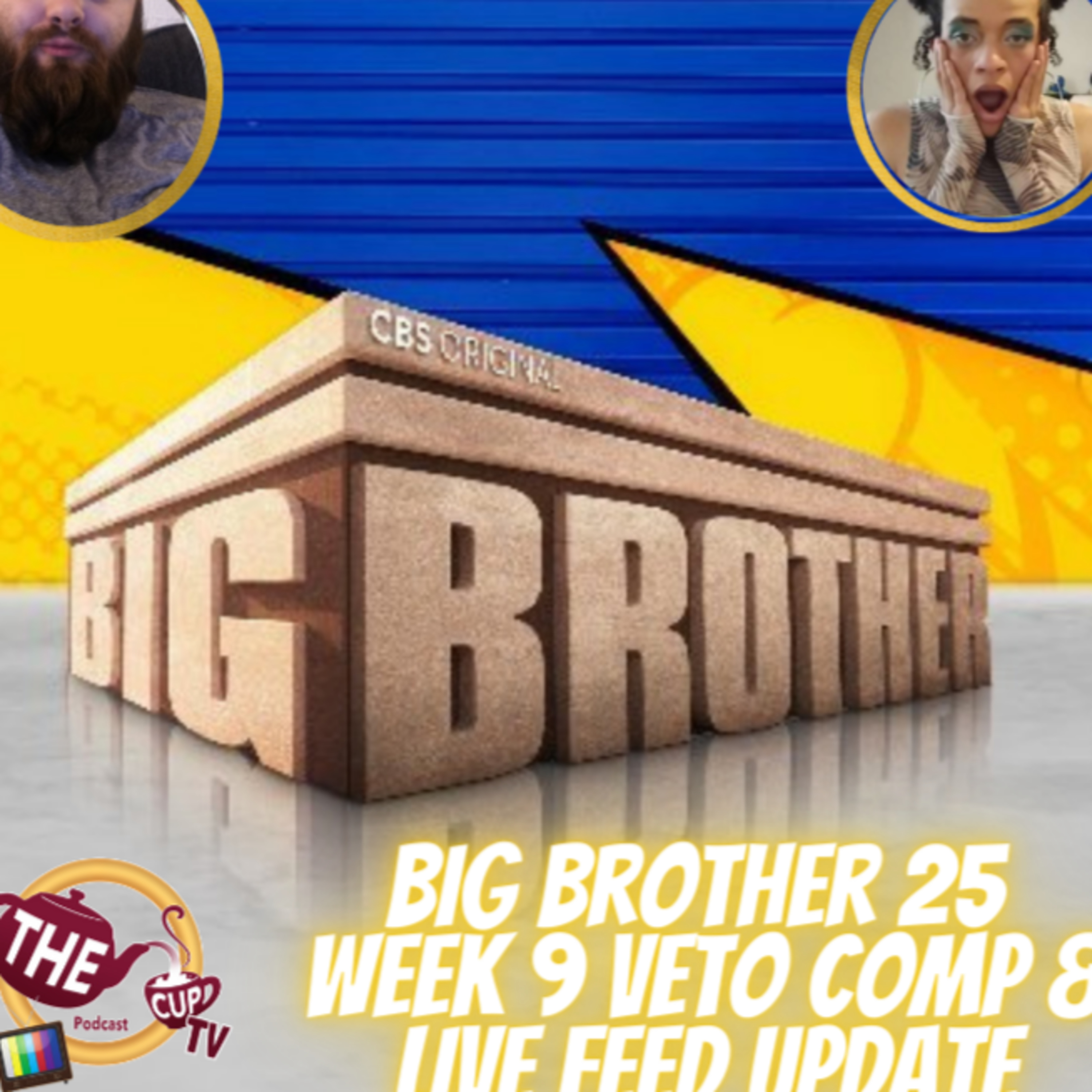The Tea on Big Brother 25 | Week 9 Veto Comp & Live Feed Updates | #BB25 | The CUP TV 🍵
