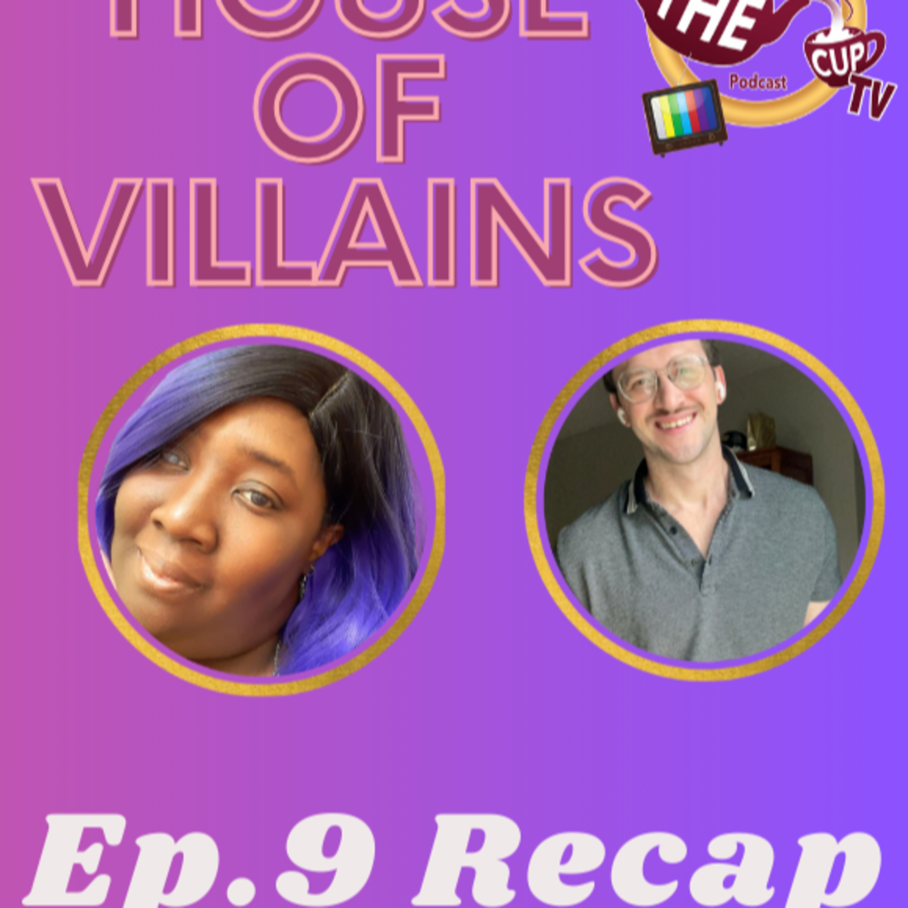 The TEA on House Of Villains Ep. 9 Recap | The CUP TV 🍵