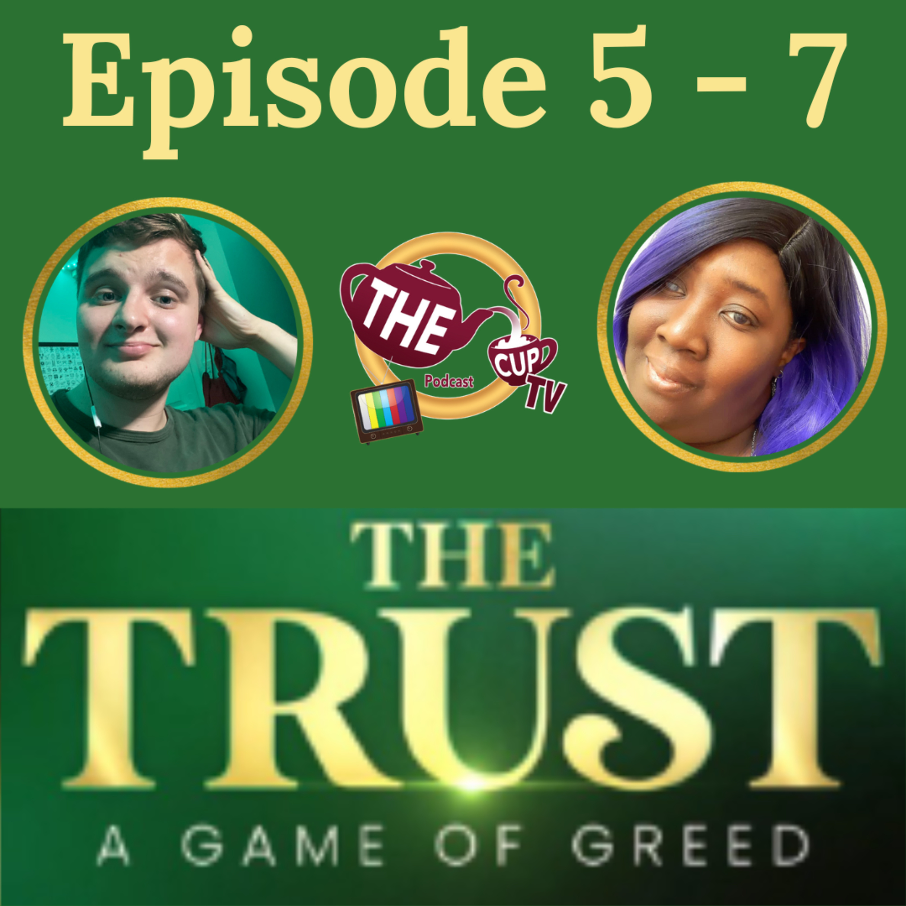 The Tea on The Trust | Episode 5-7 Recap | The CUP TV 🍵