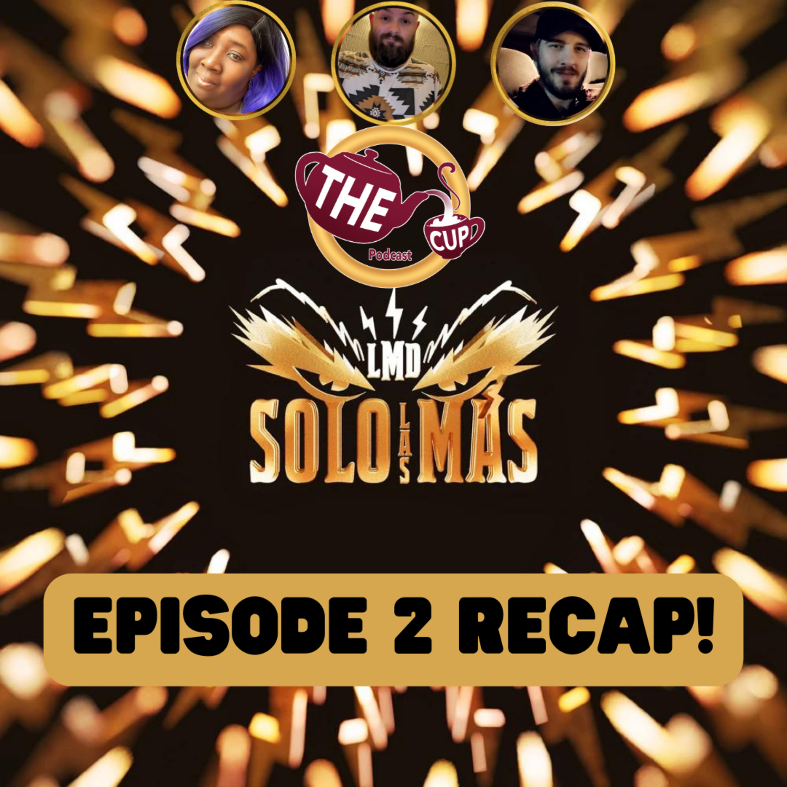 The Tea on Solo Las Mas | Episode 2 Recap | La Mas Draga 👑 | The CUP 🍵