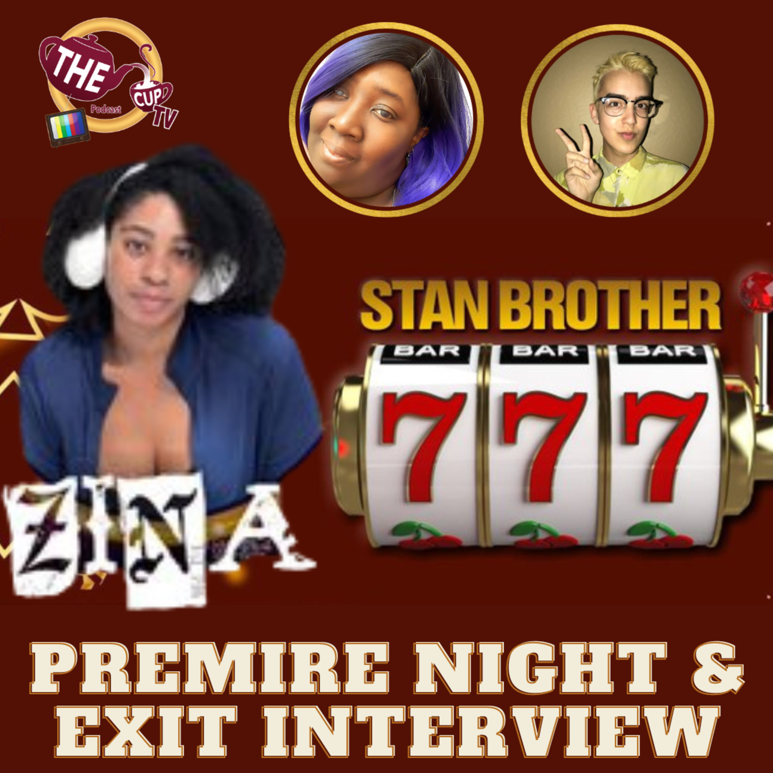 The Tea on Stan Brother Premiere Recap & Exit Interview | ZINA | The CUP TV 🍵