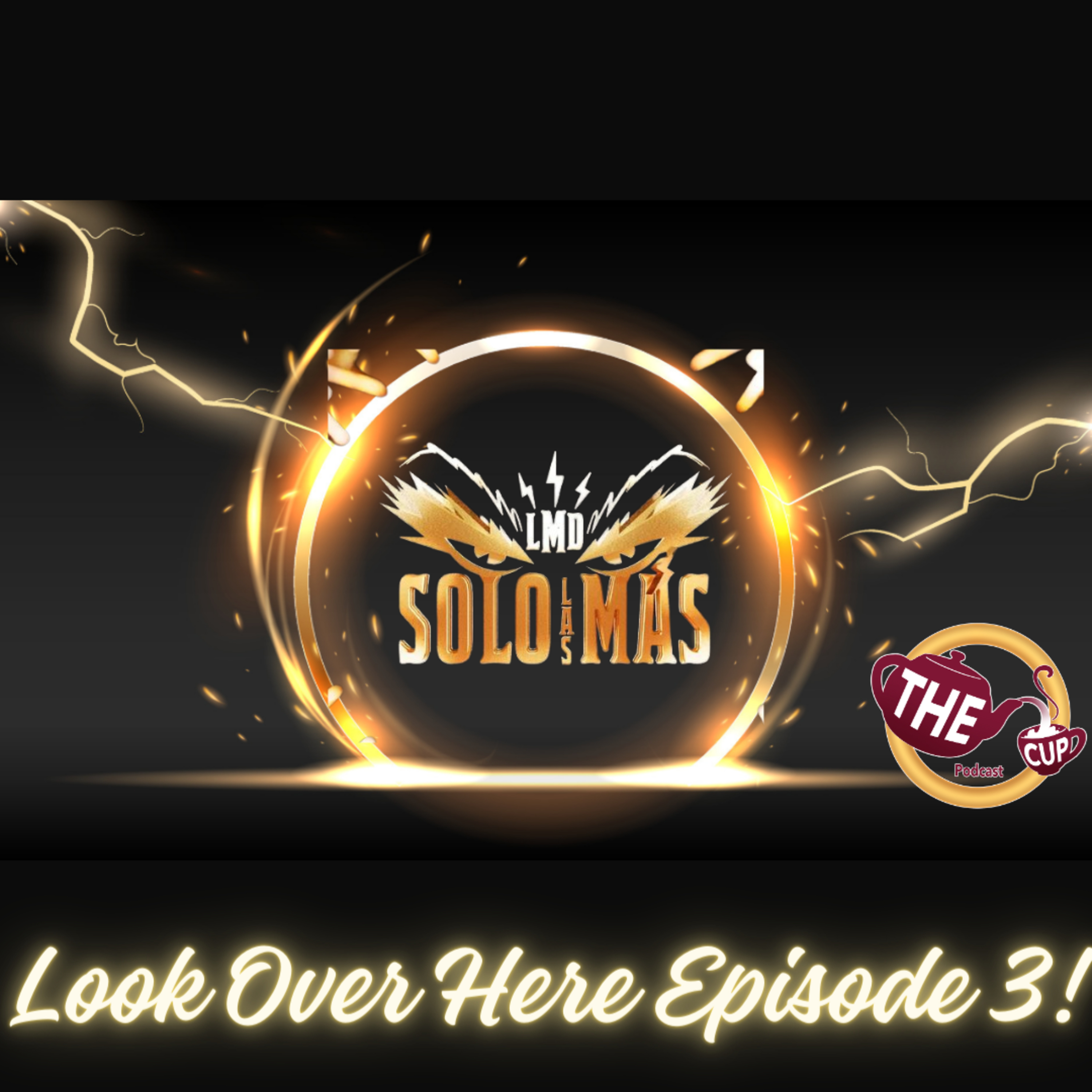 The Tea on Solo Las Mas Episode 3 | Look Over Here! | La Mas Draga 👑 | The CUP 🍵