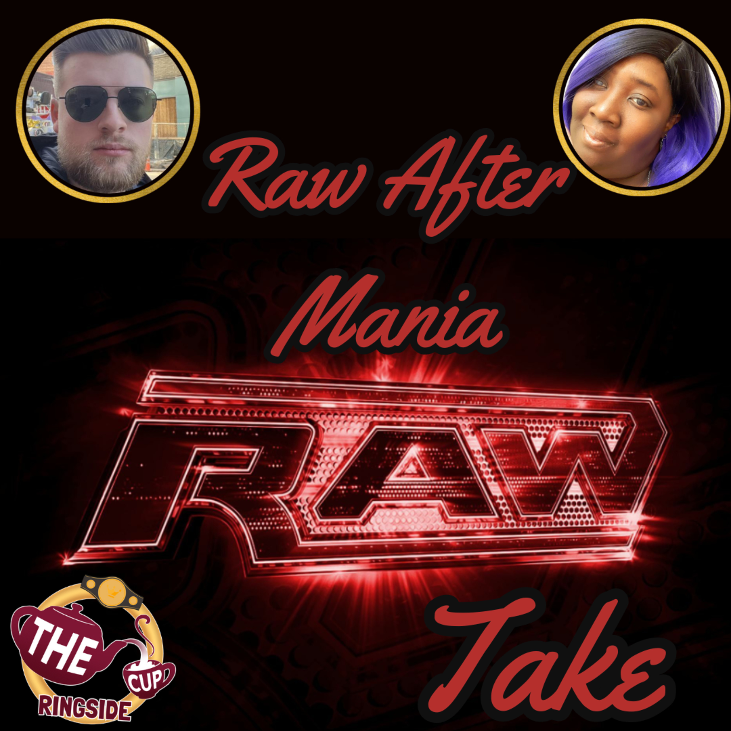 Raw Take | Raw After Mania | Recaps | The CUP Ringside🍵