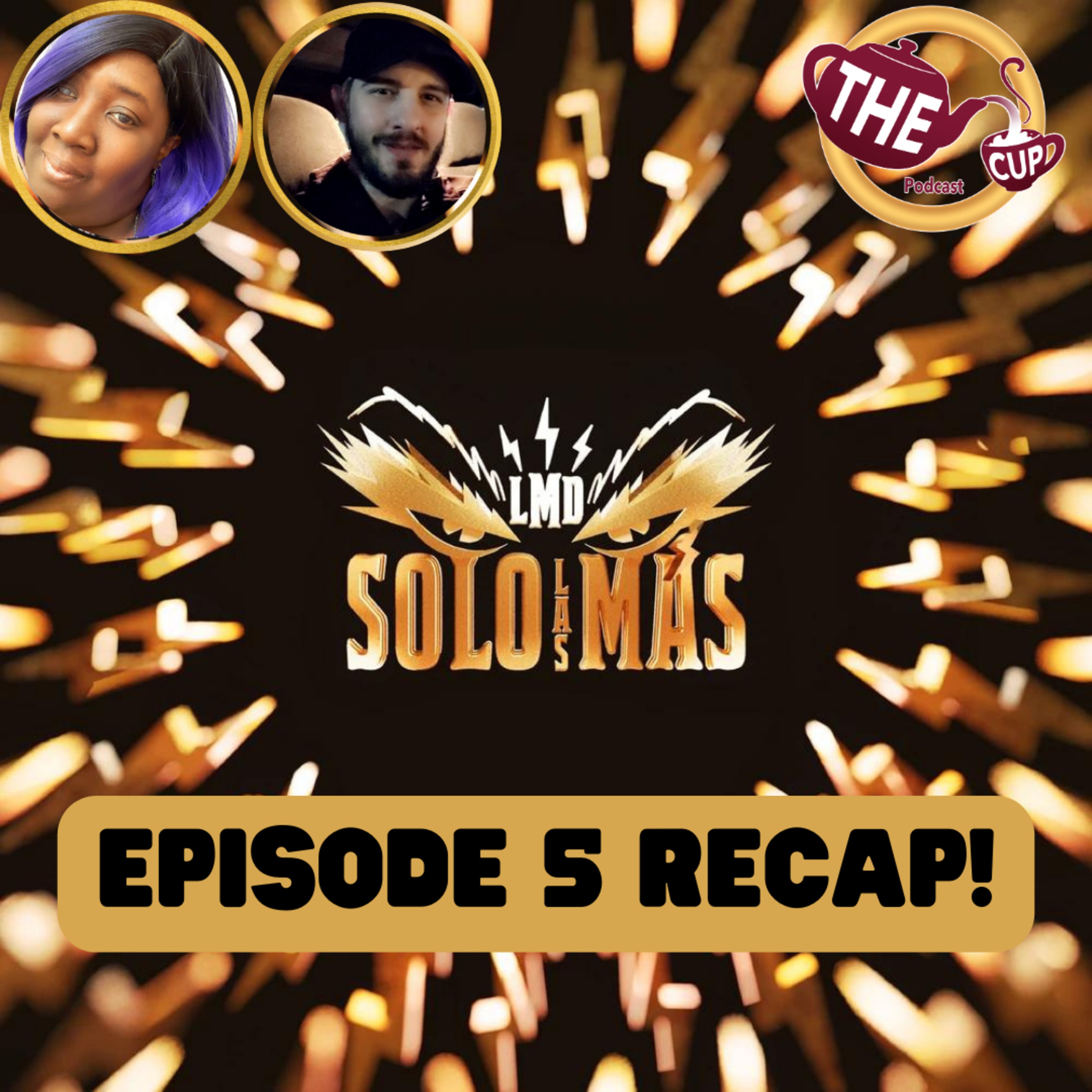 The Tea on Solo Las Mas | Episode 5 Recap | La Mas Draga 👑 | The CUP 🍵