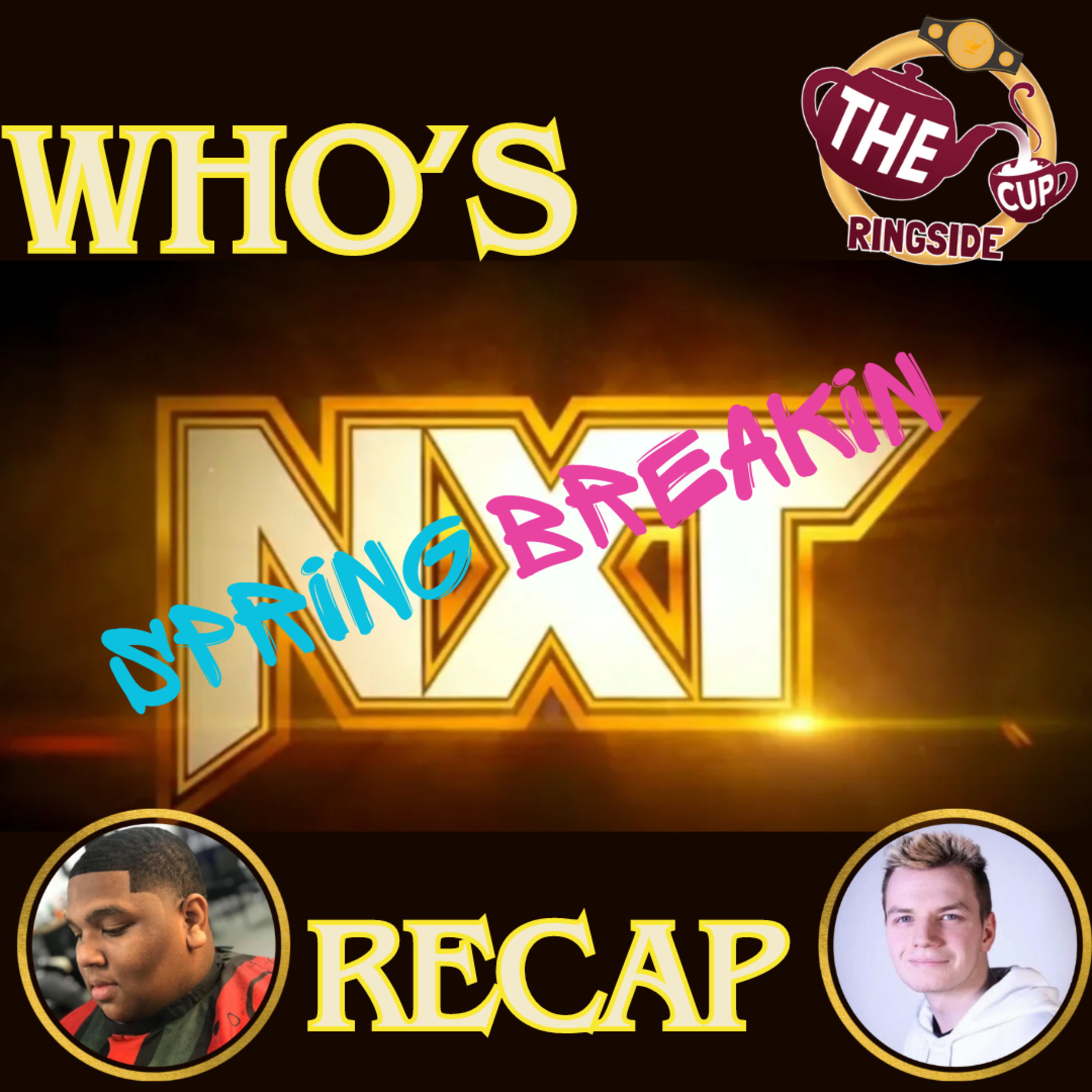 Who's NXT Spring Breakin Week 2 | April 30, 2024 | Recaps | The CUP Ringside🍵