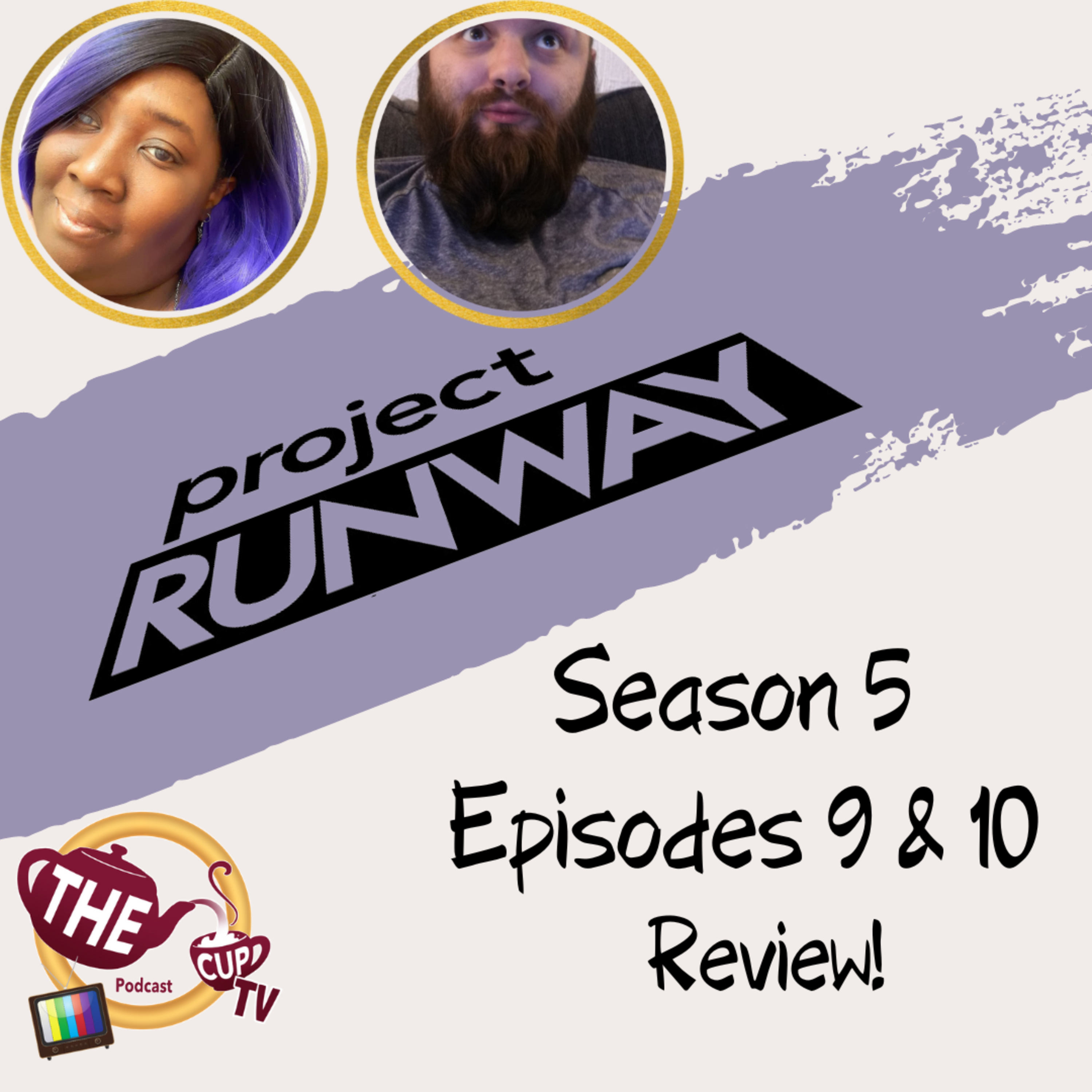 The TEA on Project Runway Season 5 Ep. 9 & 10 | The CUP TV 🍵