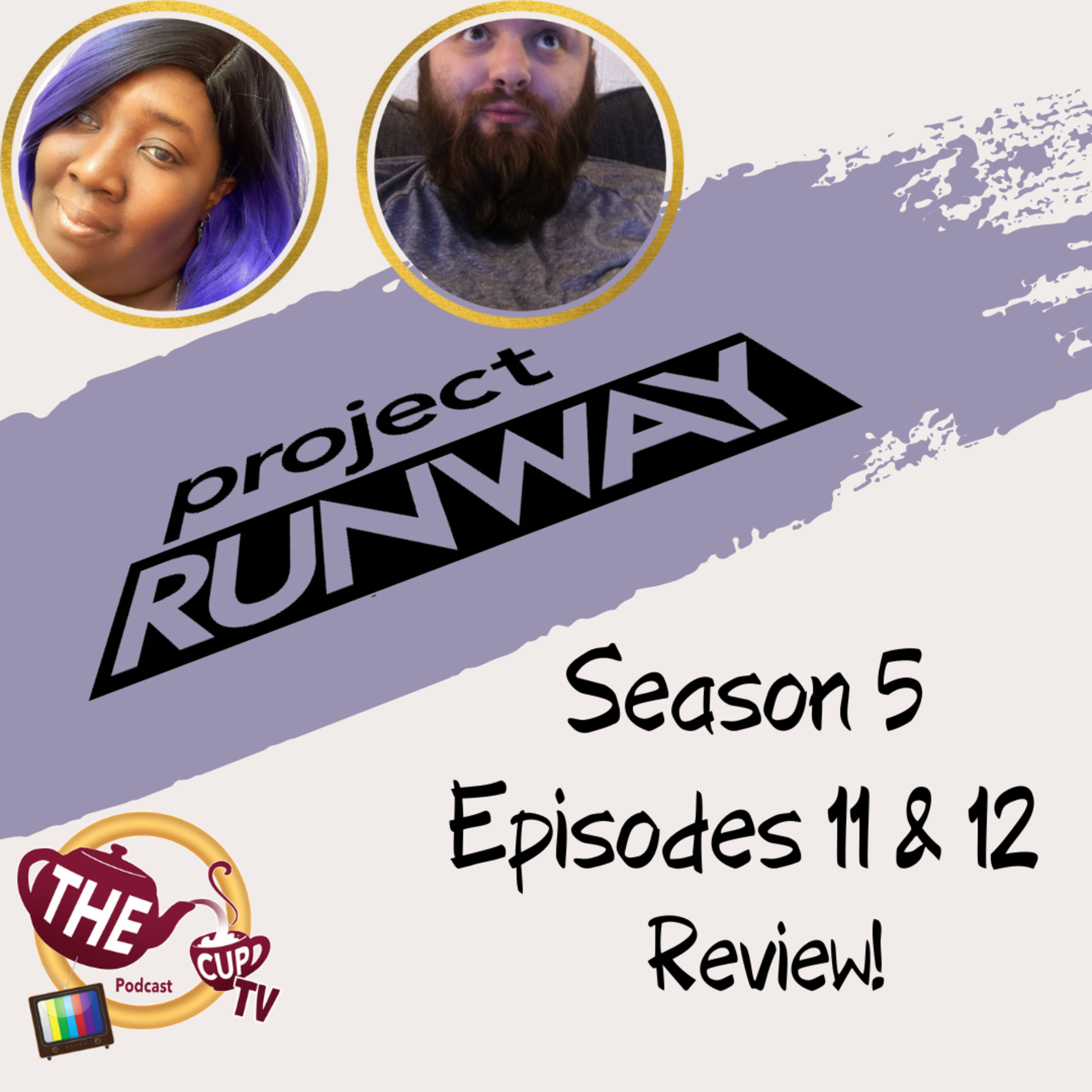 The TEA on Project Runway Season 5 Ep. 11 & 12 | The CUP TV 🍵