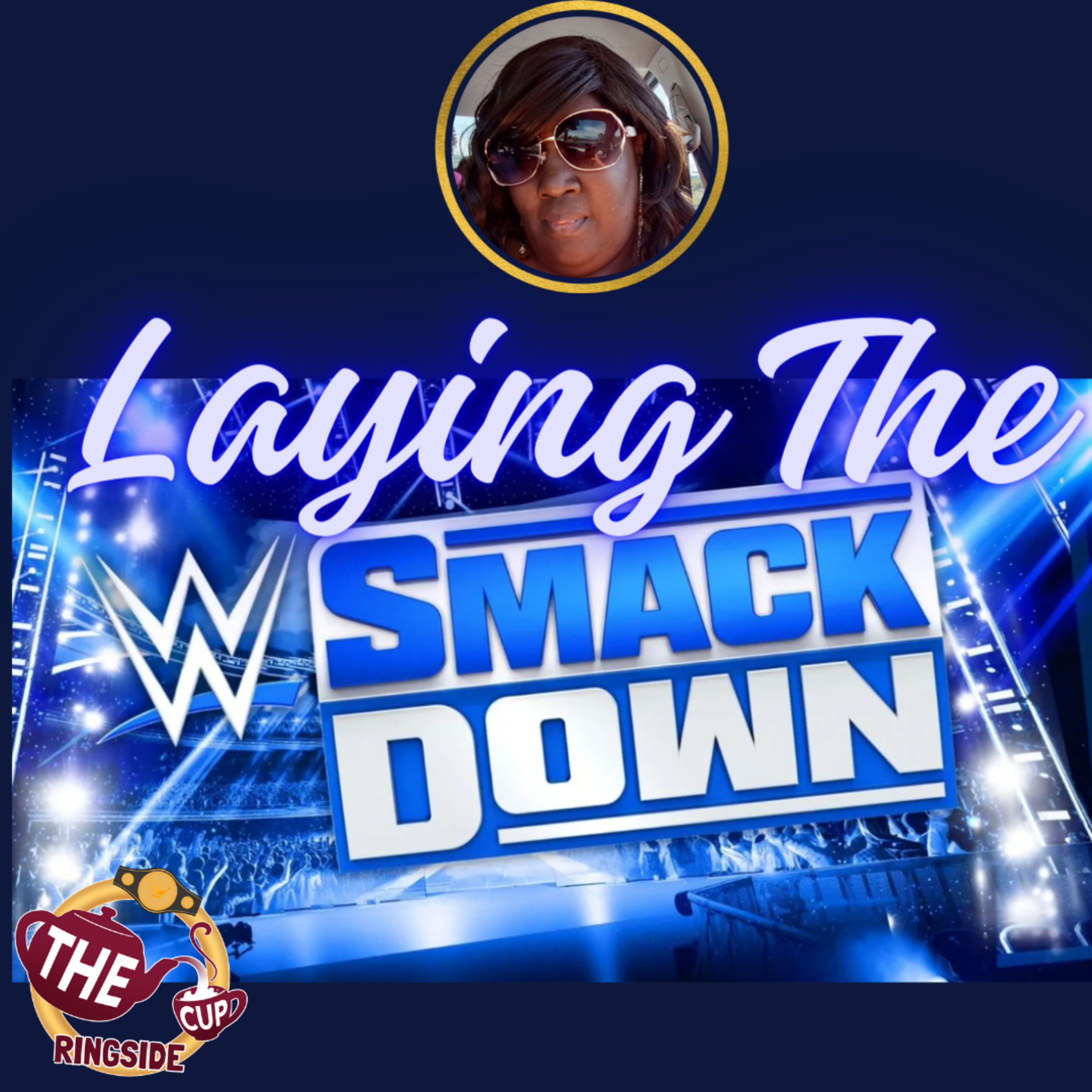 Laying The Smackdown June 28, 2024| Recaps | The CUP Ringside🍵