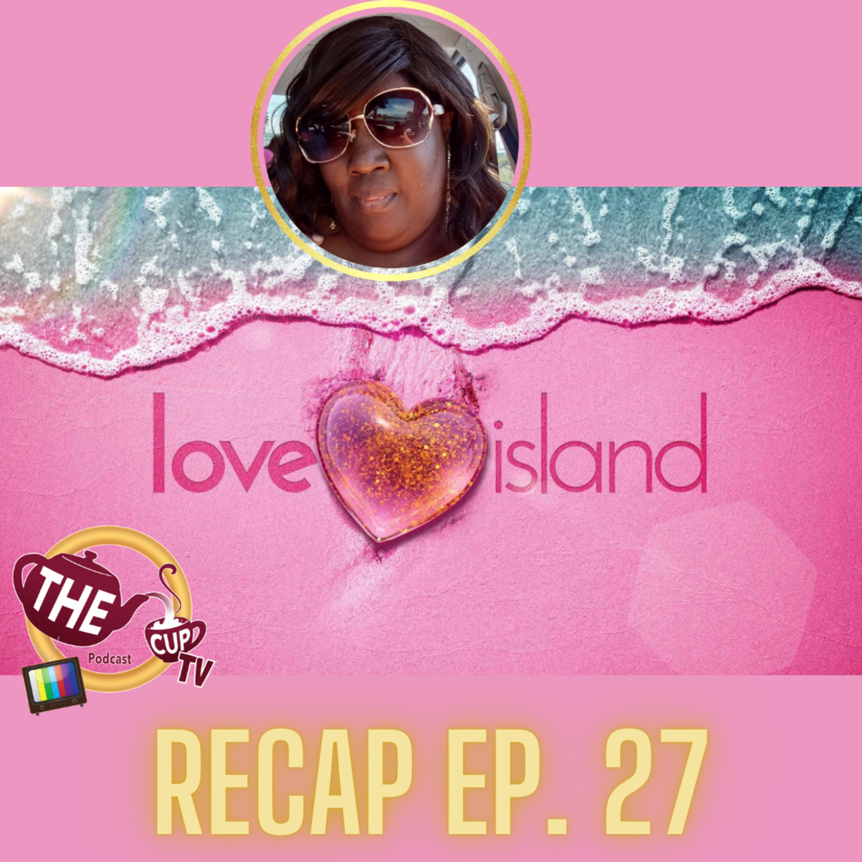 Love Island Ep. 27 | The CUP TV 🍵