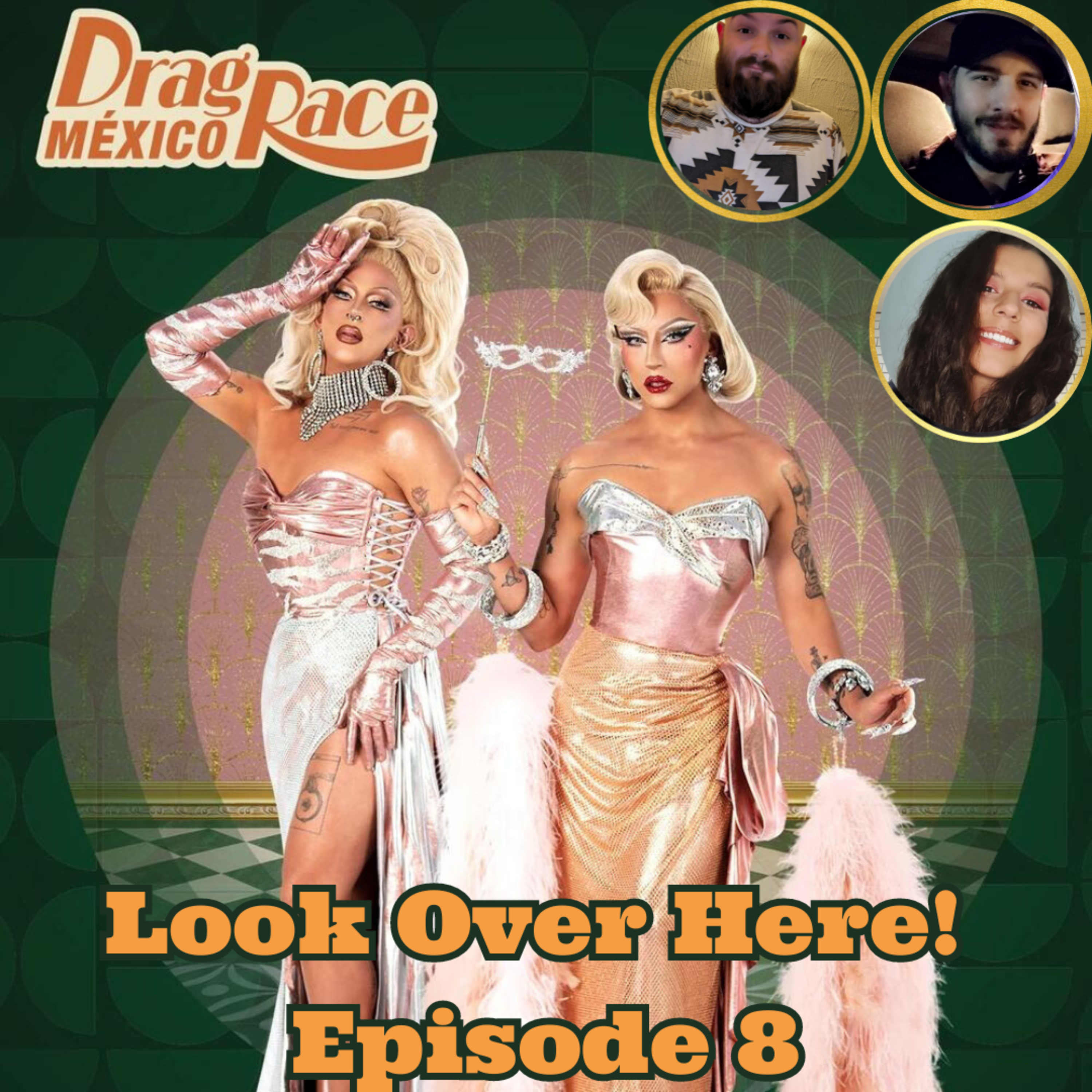 Look Over Here: Episode 8! | Drag Race Mexico Season 2! | The CUP 🍵