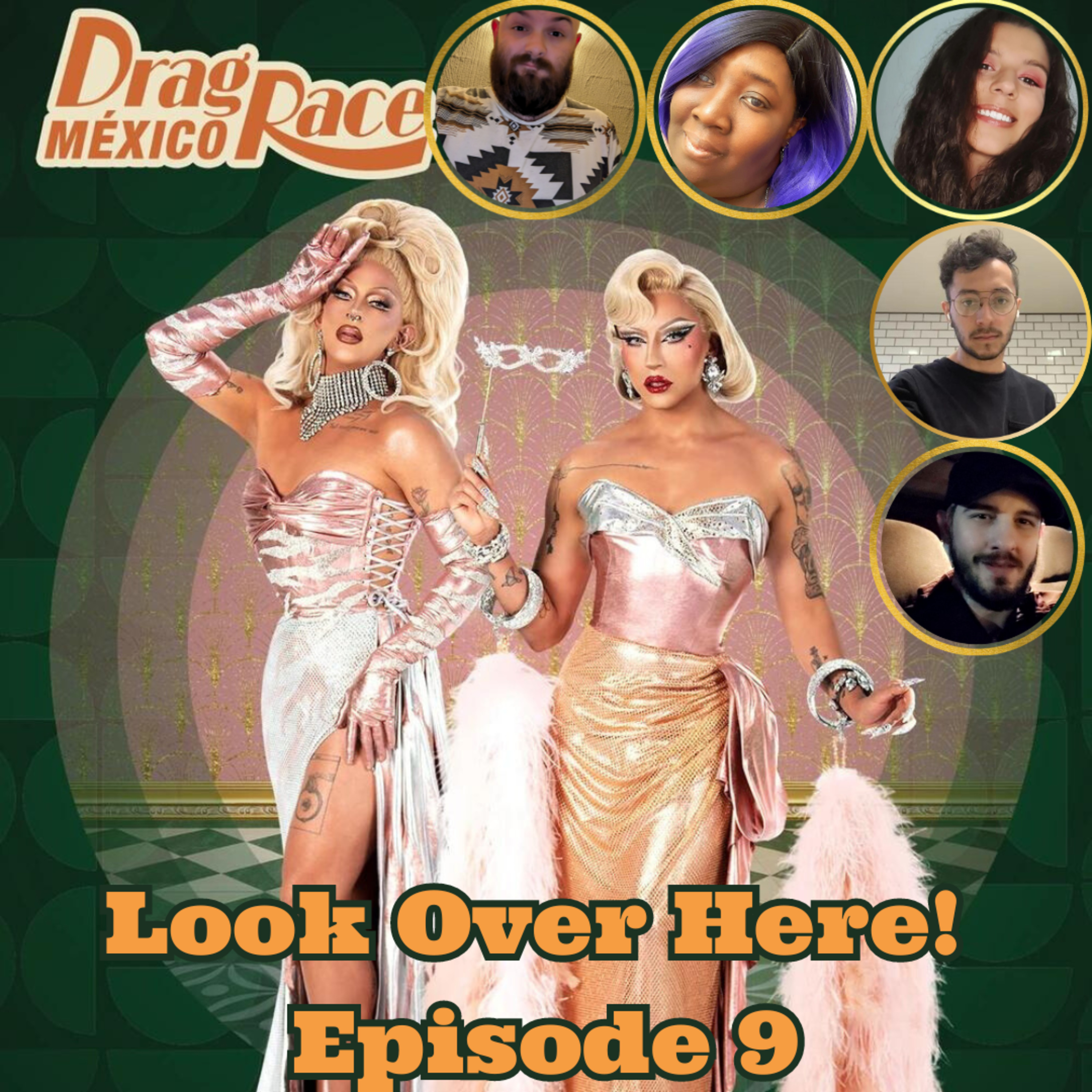 Look Over Here: Episode 9! | Drag Race Mexico Season 2! | The CUP 🍵