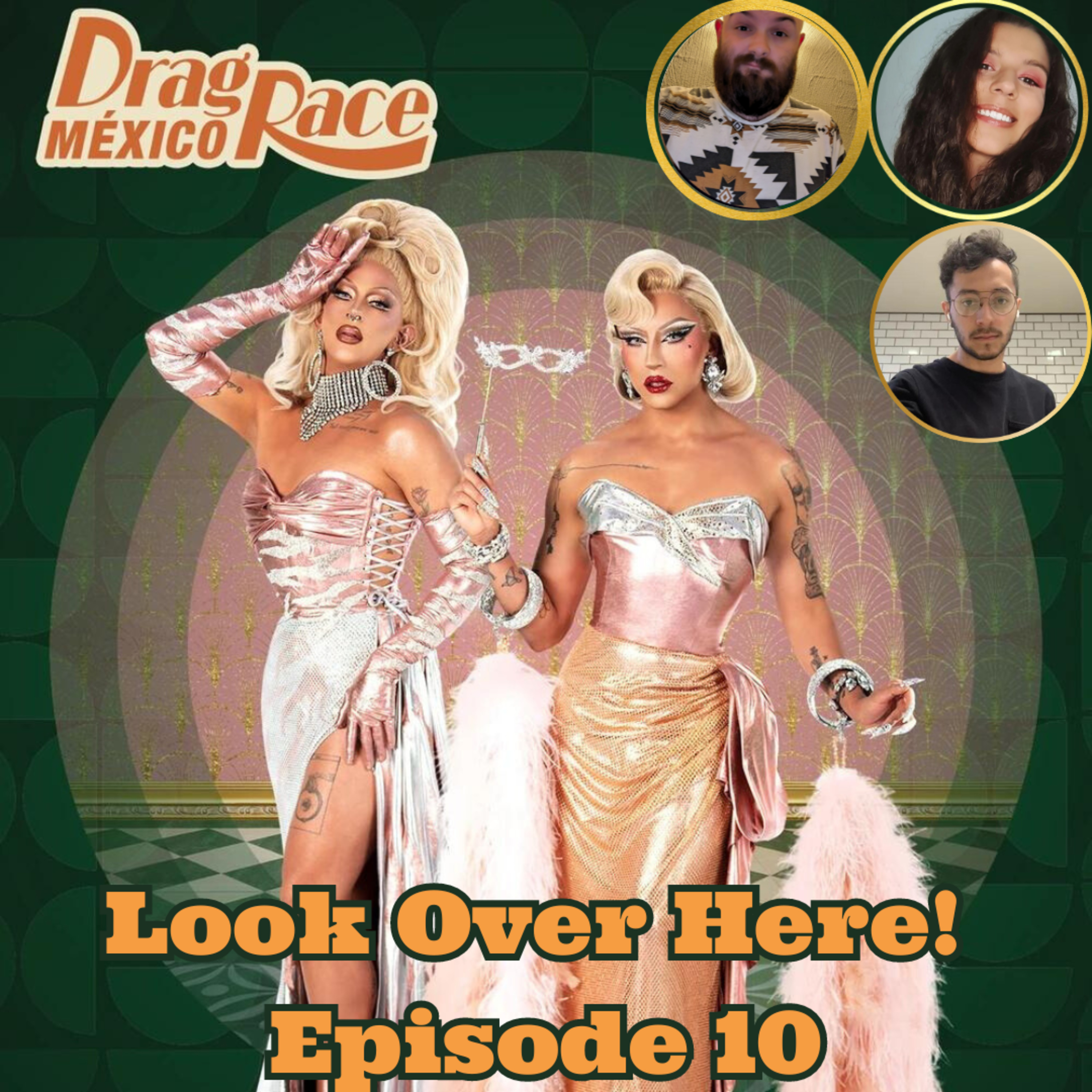 Look Over Here: Episode 10! | Drag Race Mexico Season 2! | The CUP 🍵