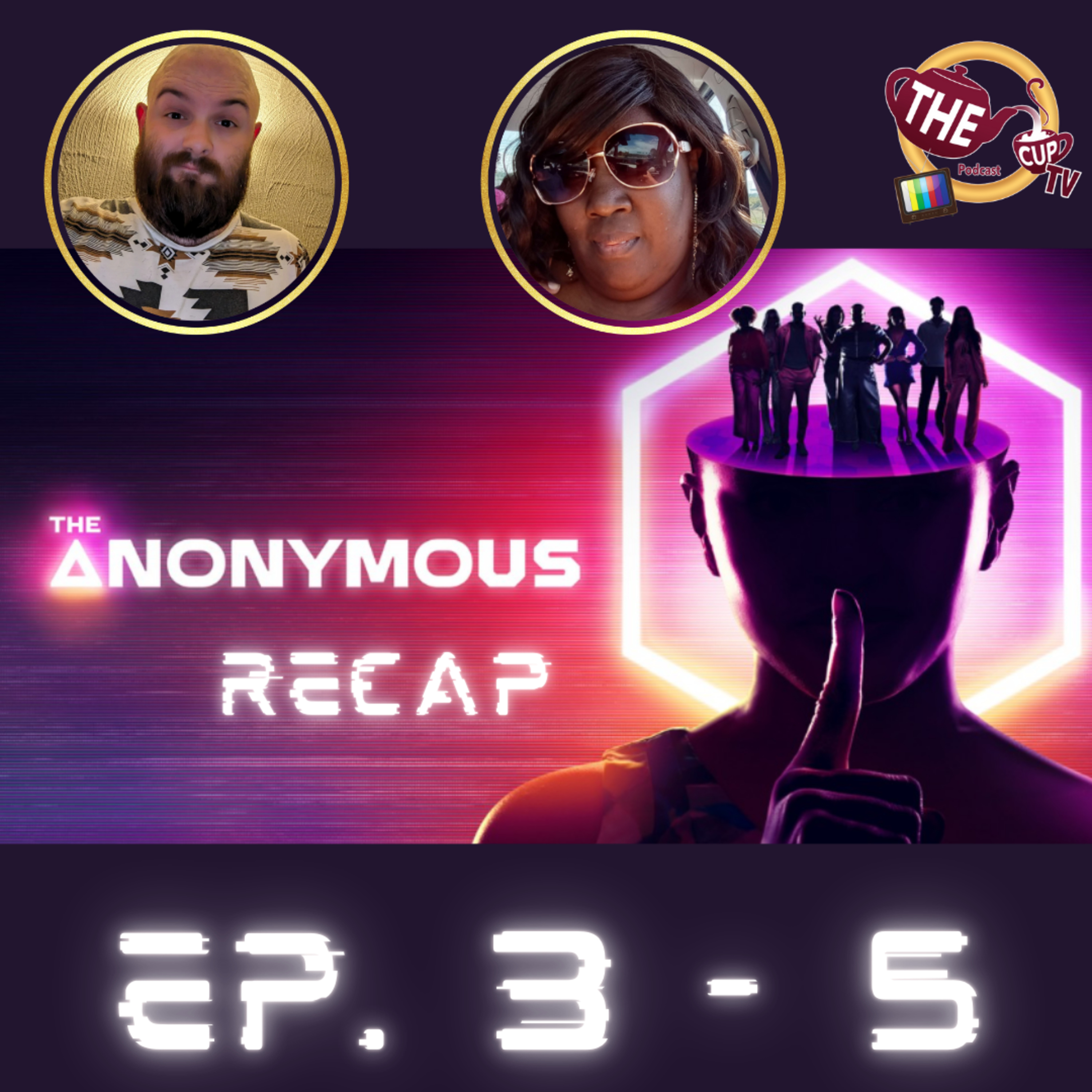 The Anonymous Ep. 3 - 5 | The CUP TV 🍵