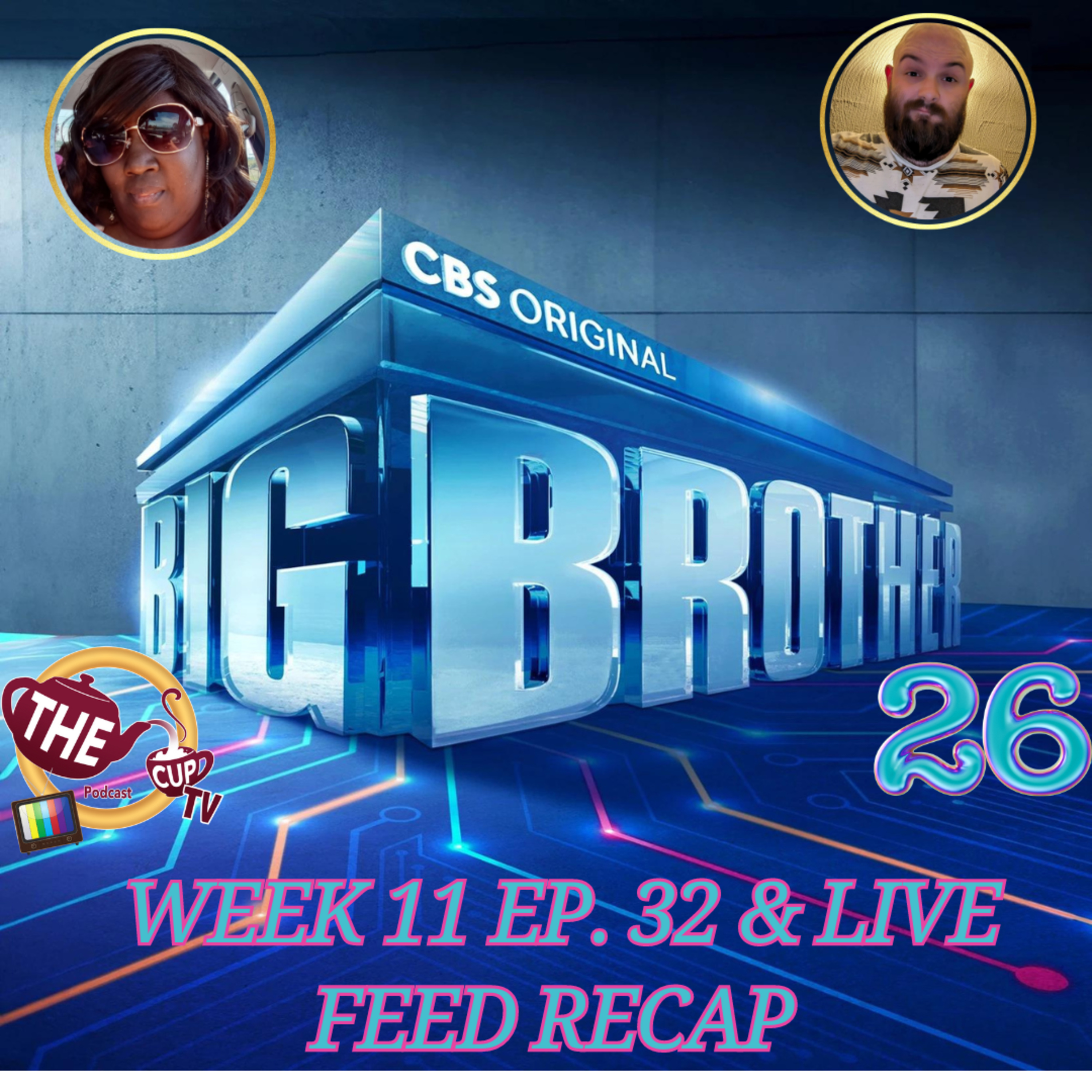 Big Brother Wk 11 Ep. 32 & Live Feed | The CUP TV🍵