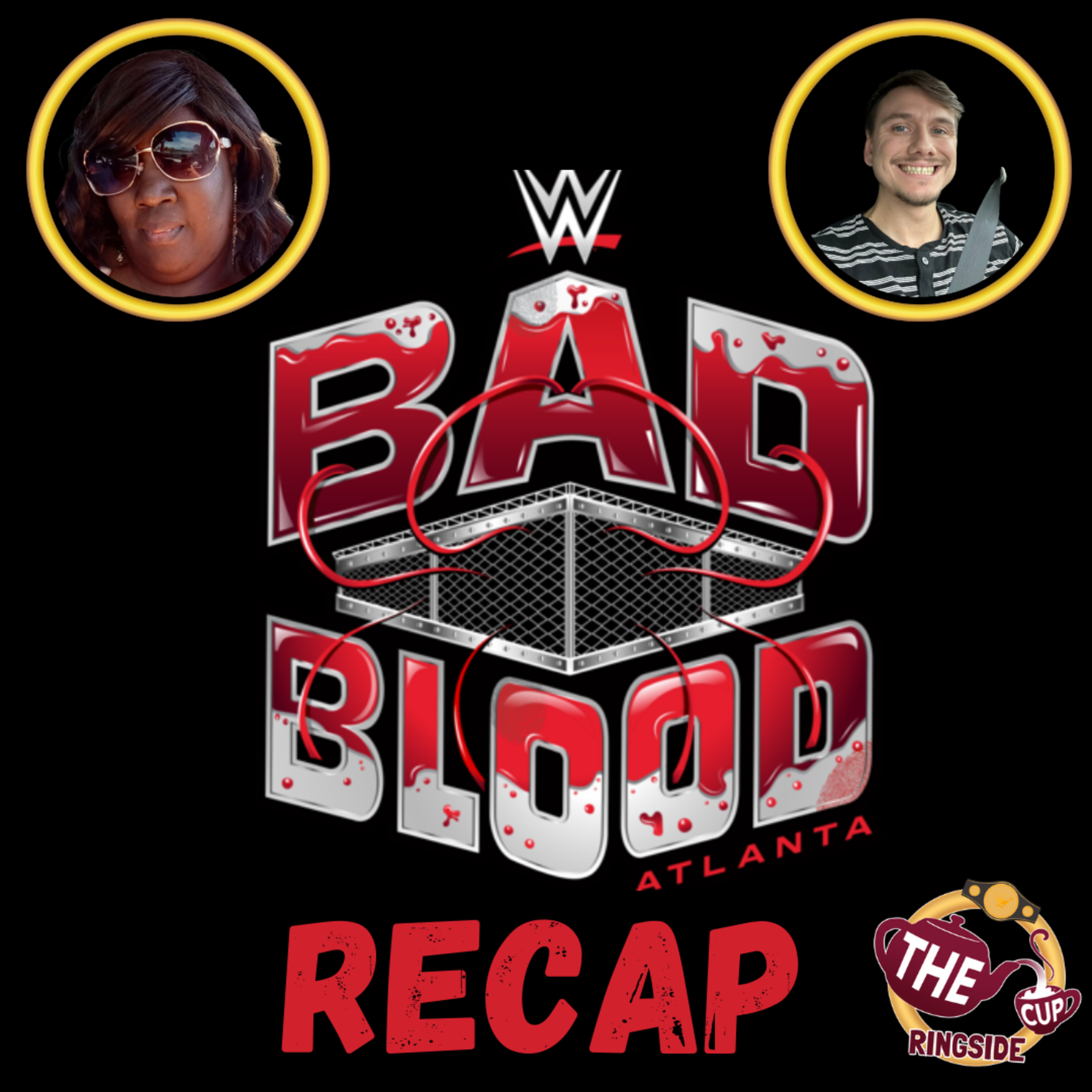 Bad Blood | Recaps | The CUP Ringside🍵