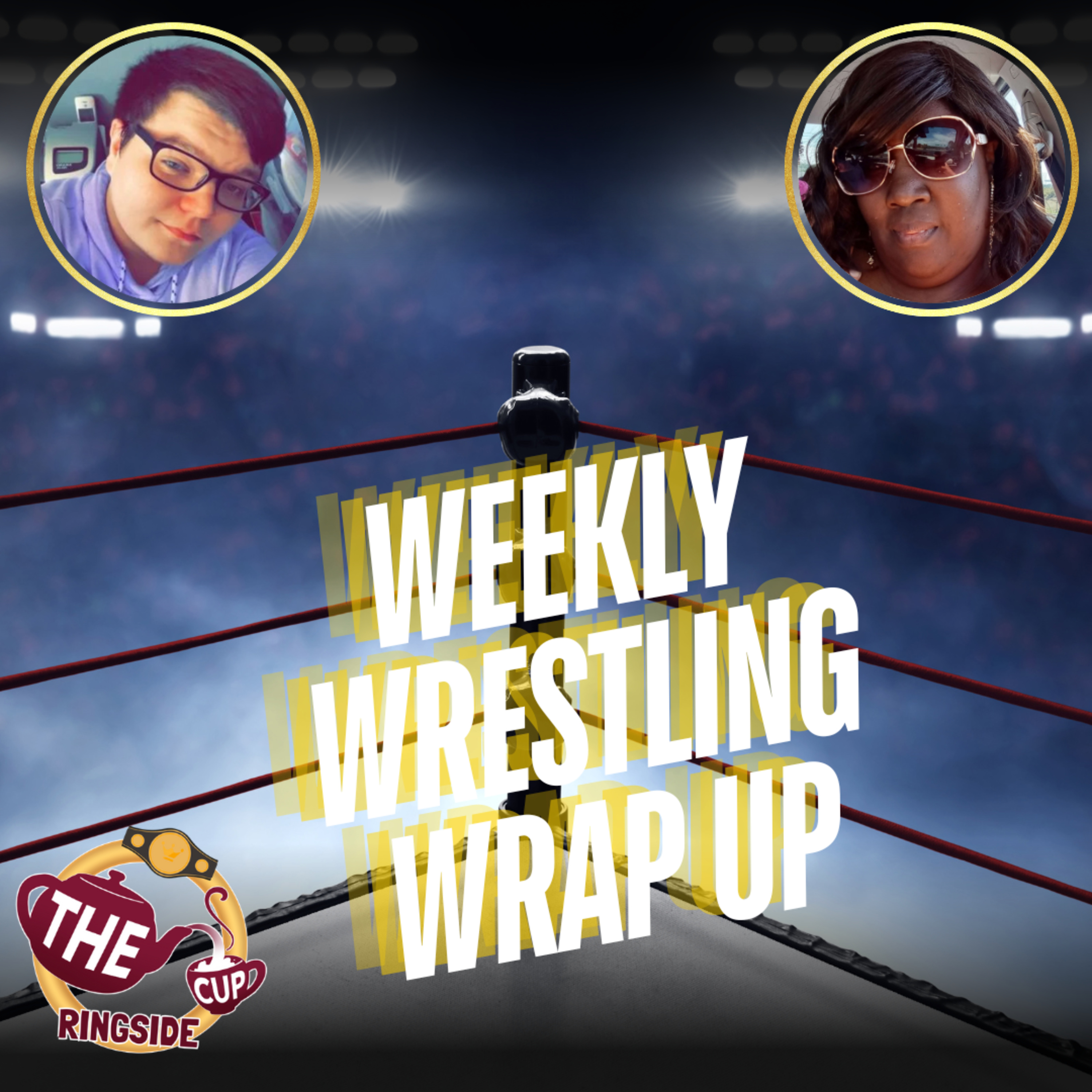 Weekly Wrestling Wrap-up October 4 - 7 | The CUP Ringside🍵
