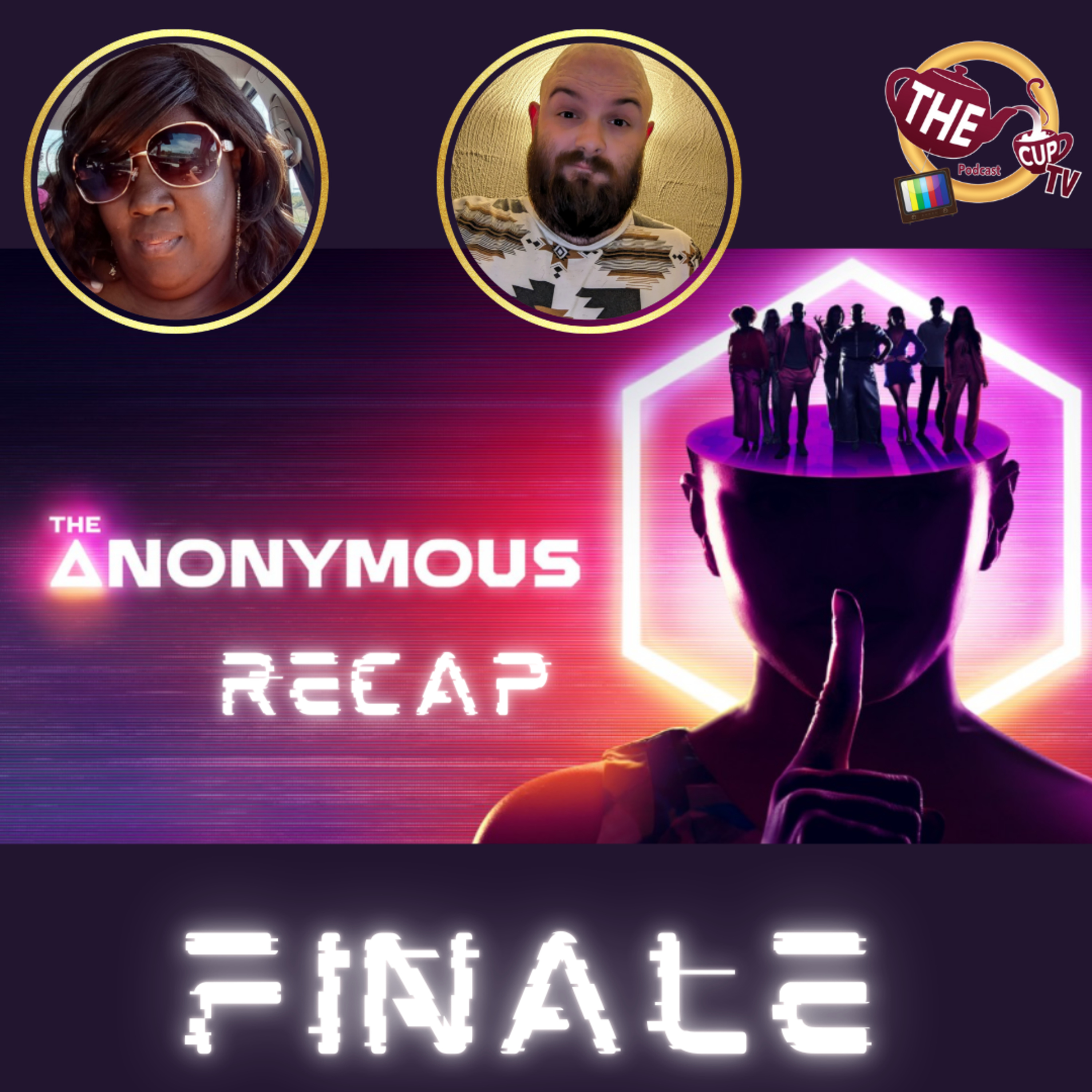 The Anonymous FINALE | The CUP TV 🍵