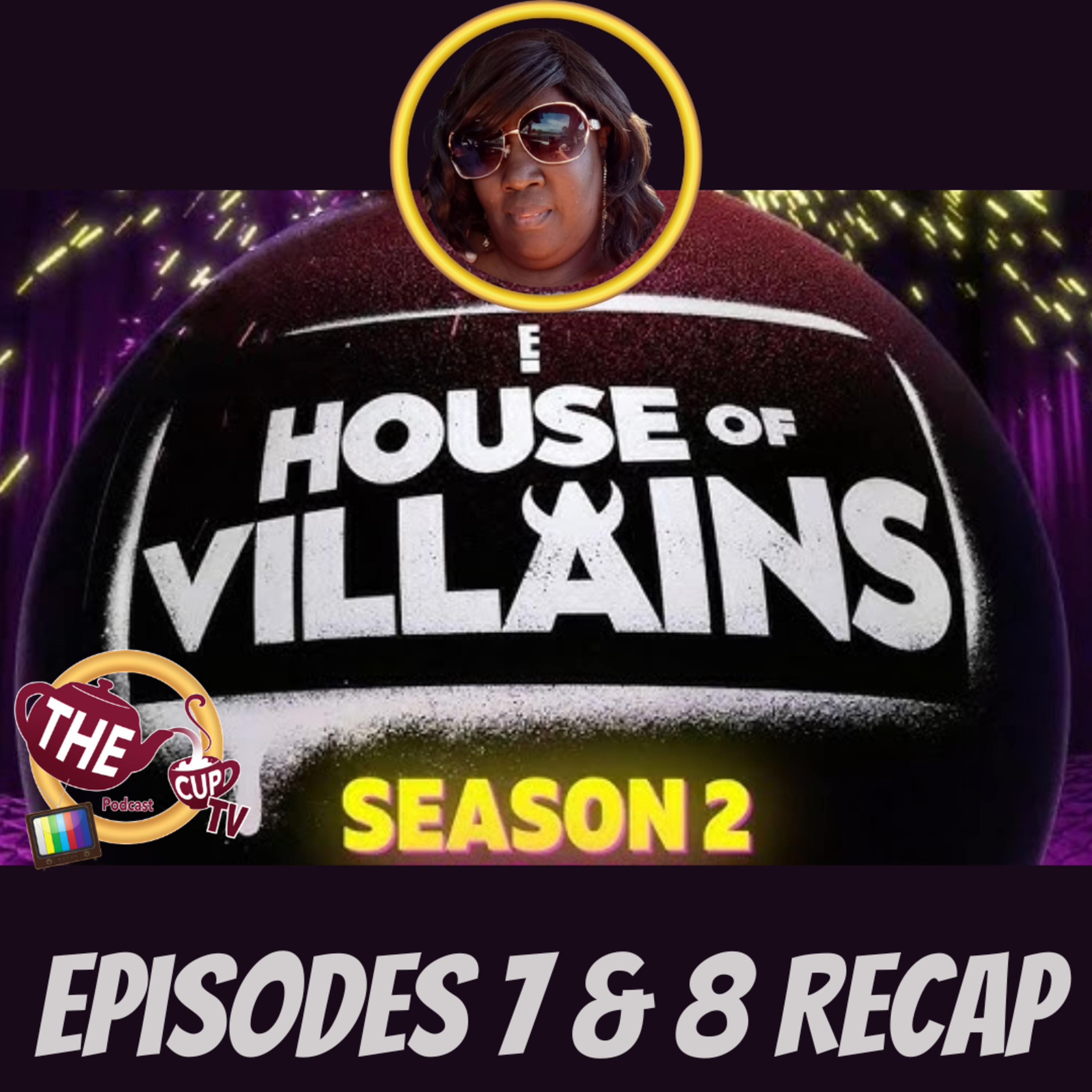 House of Villains Ep. 7 & 8 Recap | The CUP TV 🍵