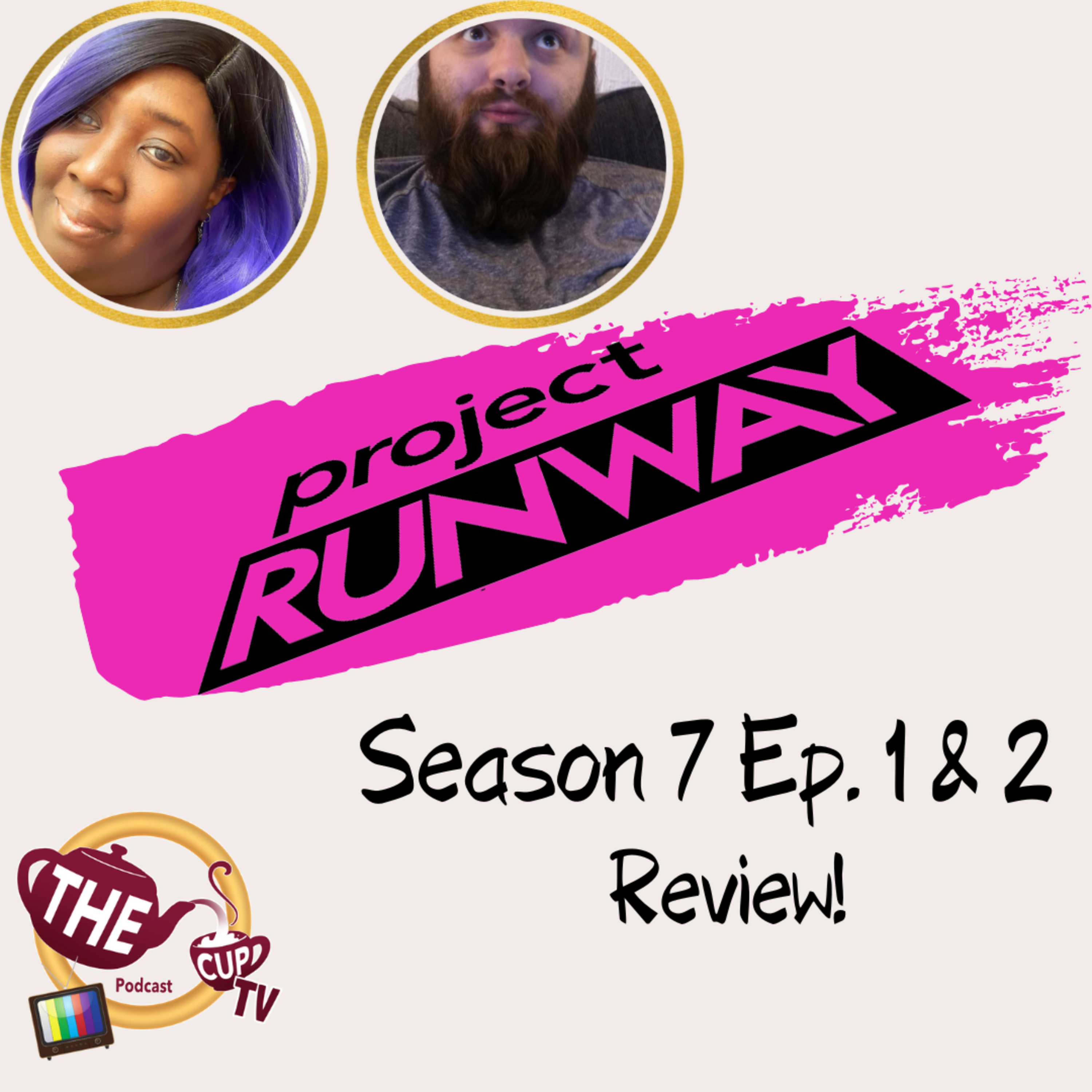 Project Runway Season 7 Ep. 1 & 2 | The CUP TV 🍵