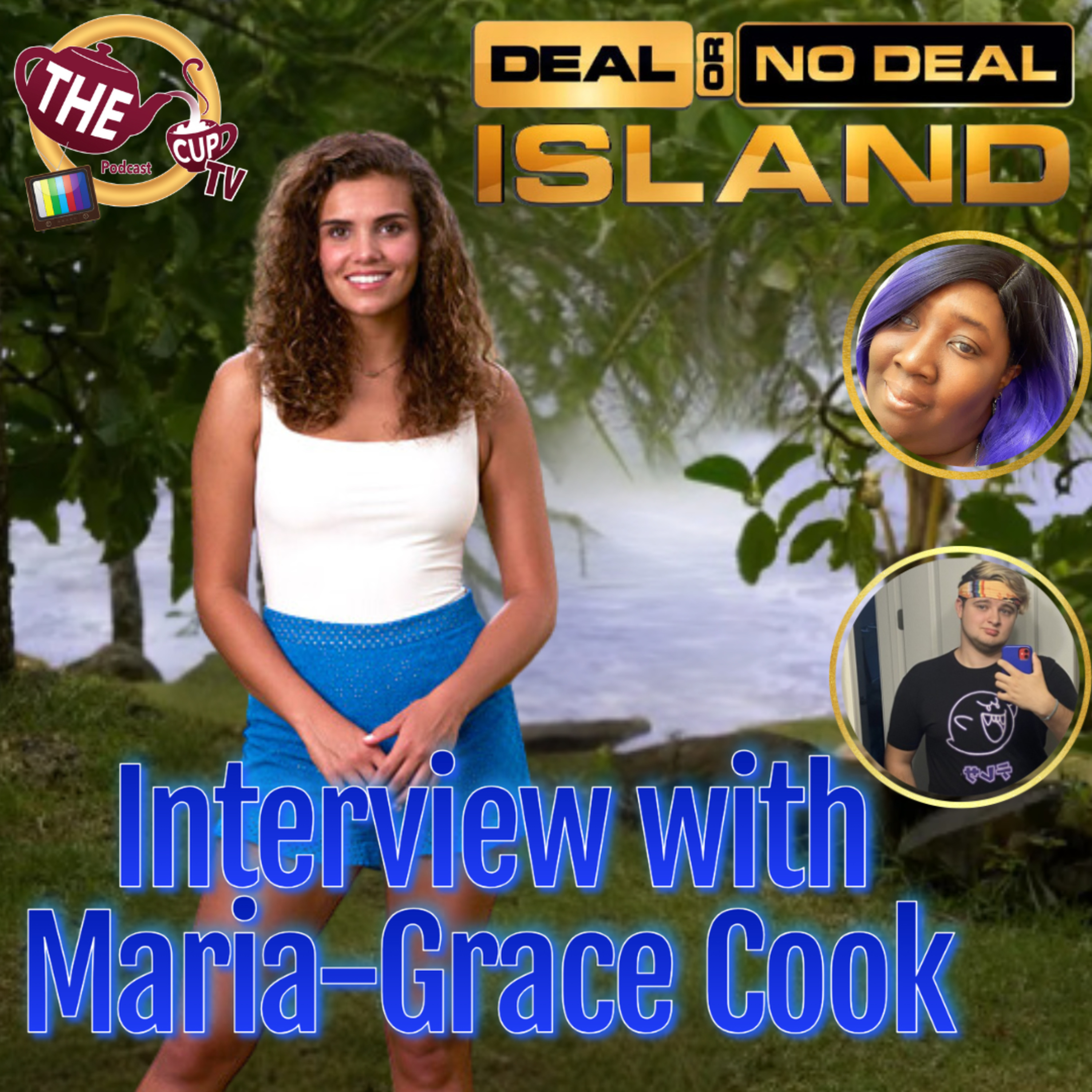 Exit Interview w/ Maria-Grace Cook Deal or No Deal Island | The CUP TV 🍵