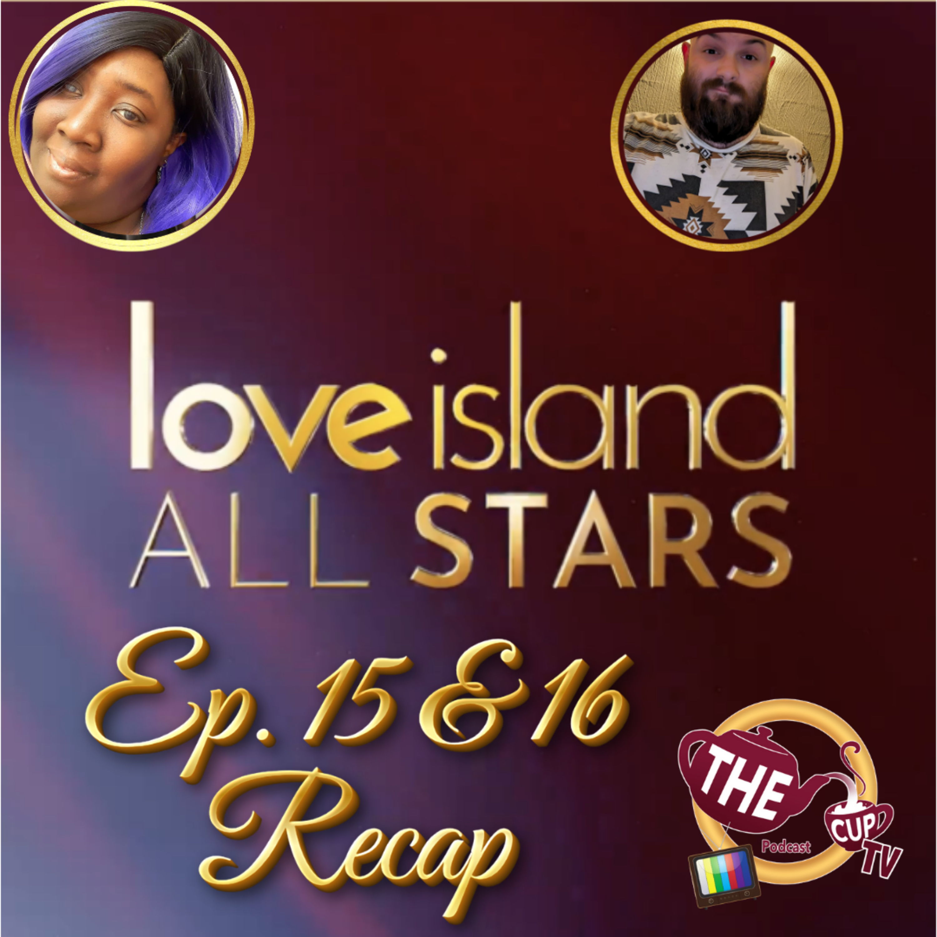 Love Island All Stars Ep. 15 & 16| The CUP TV 🍵