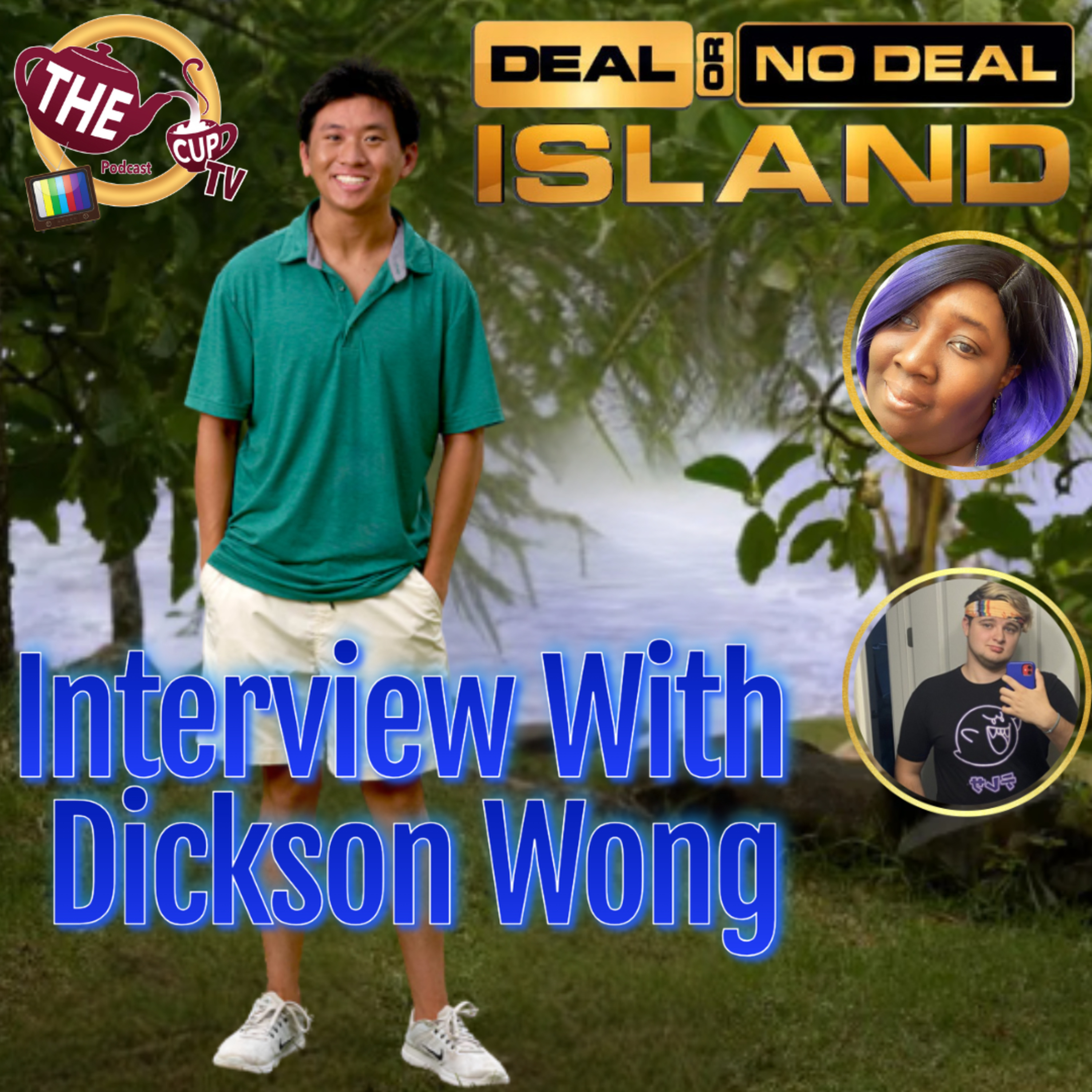 Exit Interview w/ Dickson Wong Deal or No Deal Island | The CUP TV 🍵