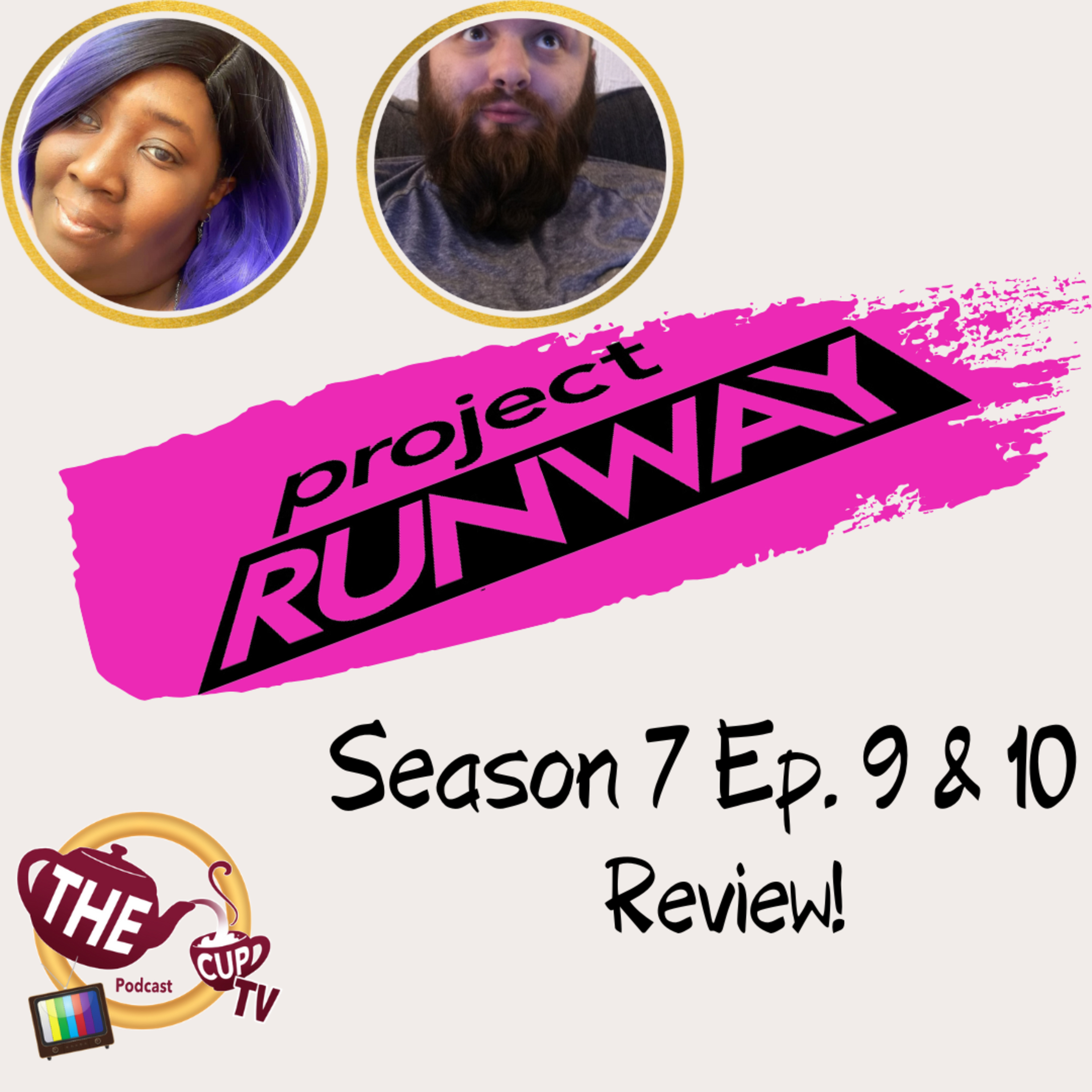 Project Runway Season 7 Ep. 9 & 10 | The CUP TV