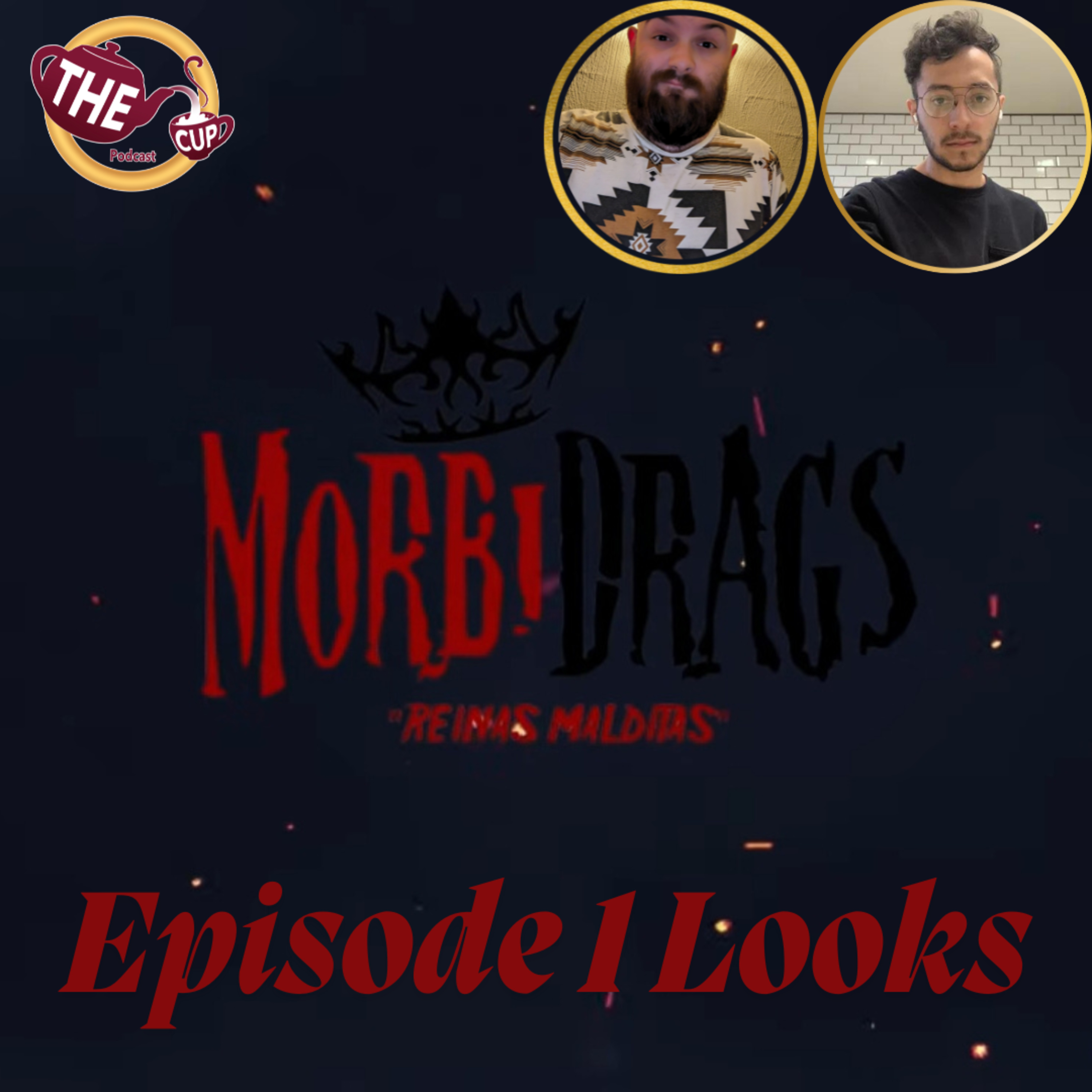 MorbiDrags: Reinas Malditas Episode 1 Look Over Here! | The CUP 🍵