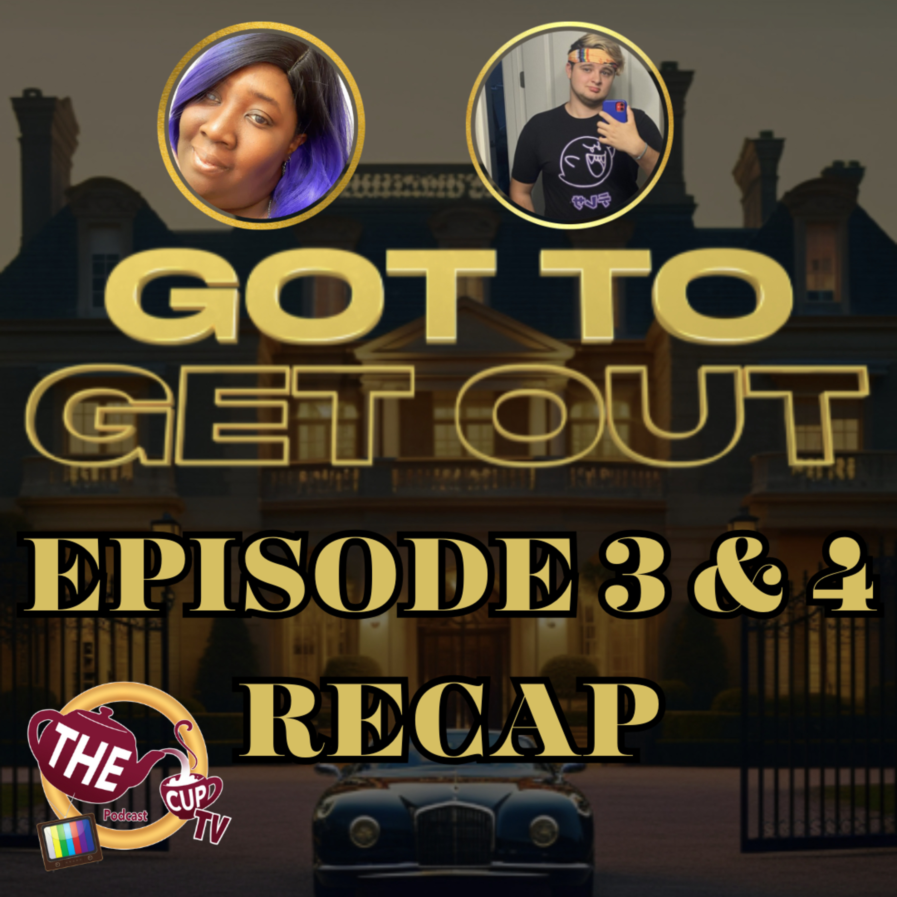 Got To Get Out Ep. 3 & 4 Recap | The CUP TV 🍵