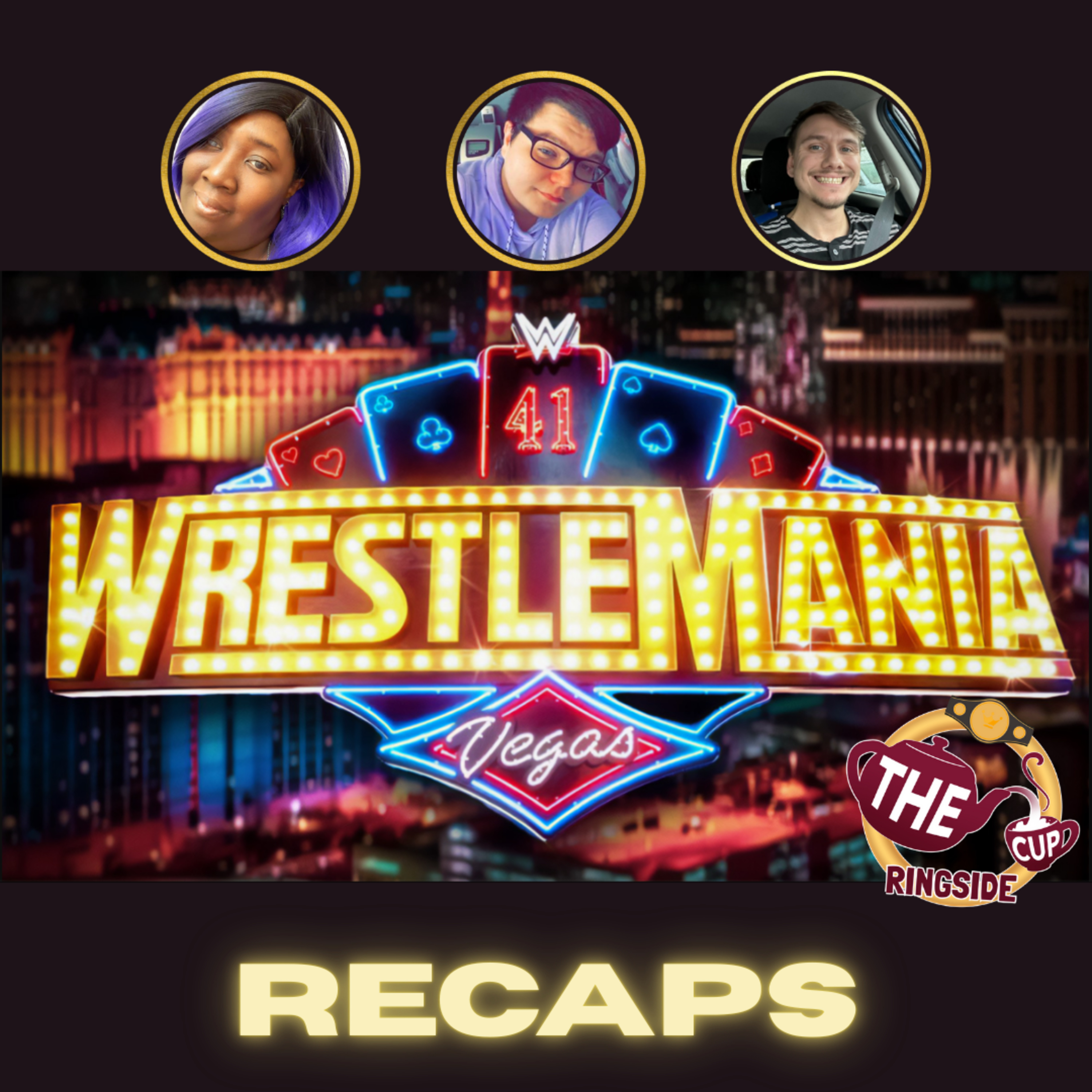 Wrestlemania 41 Recaps | The CUP Ringside🍵