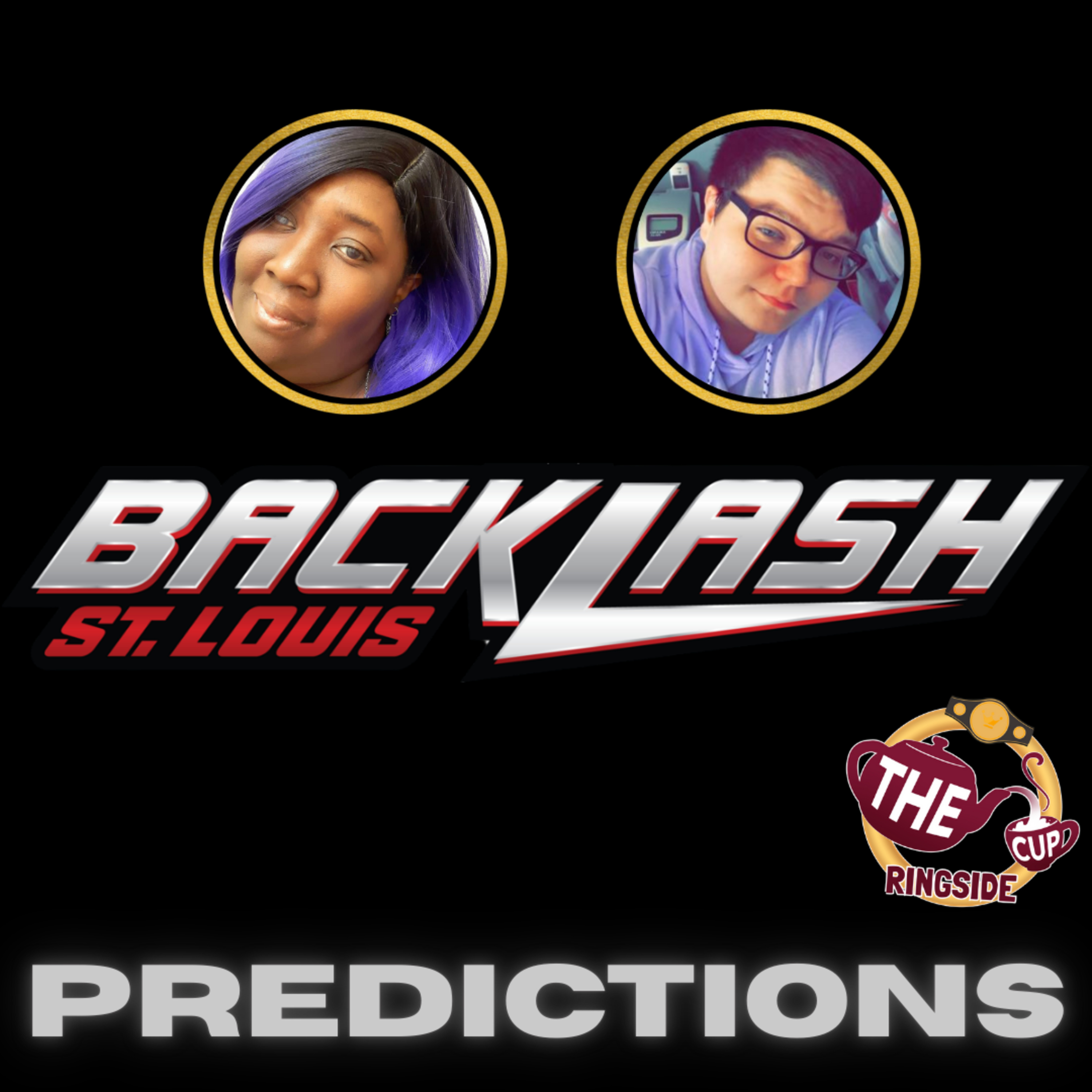 Backlash Predictions | The CUP Ringside🍵
