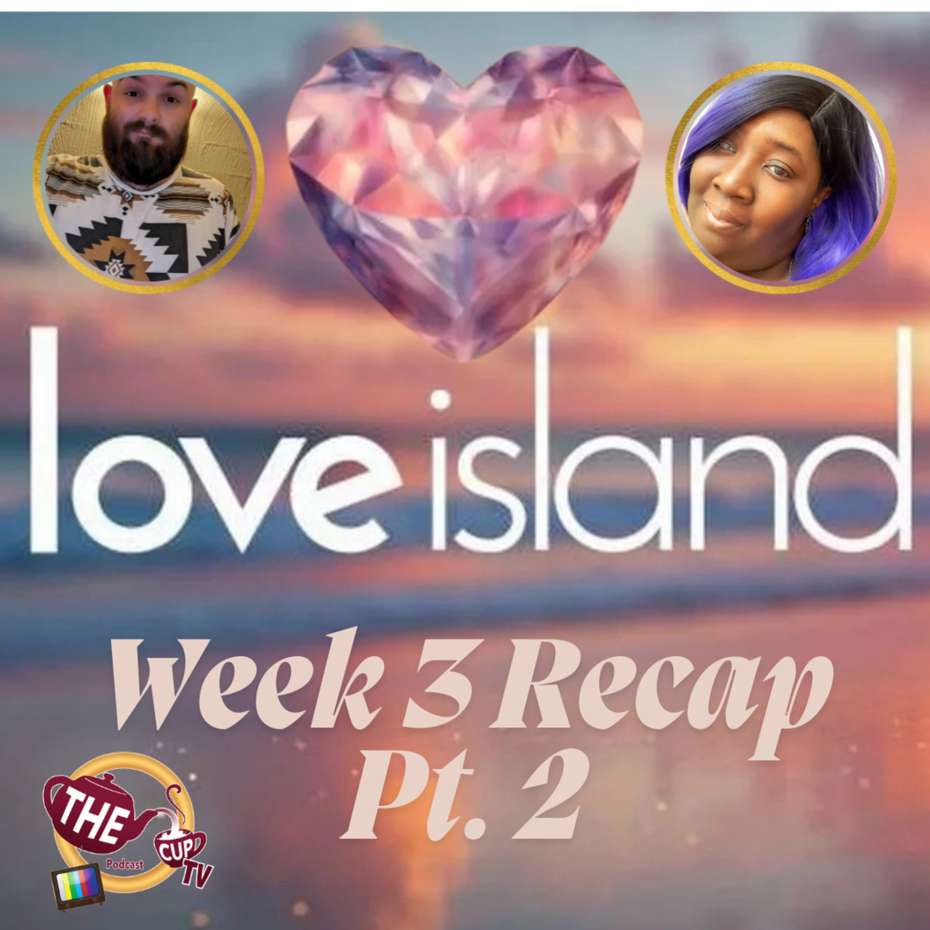 Love Island UK Series 12 Episode 16-18 Recap & Review | #LoveIslandUK | The CUP TV 🍵