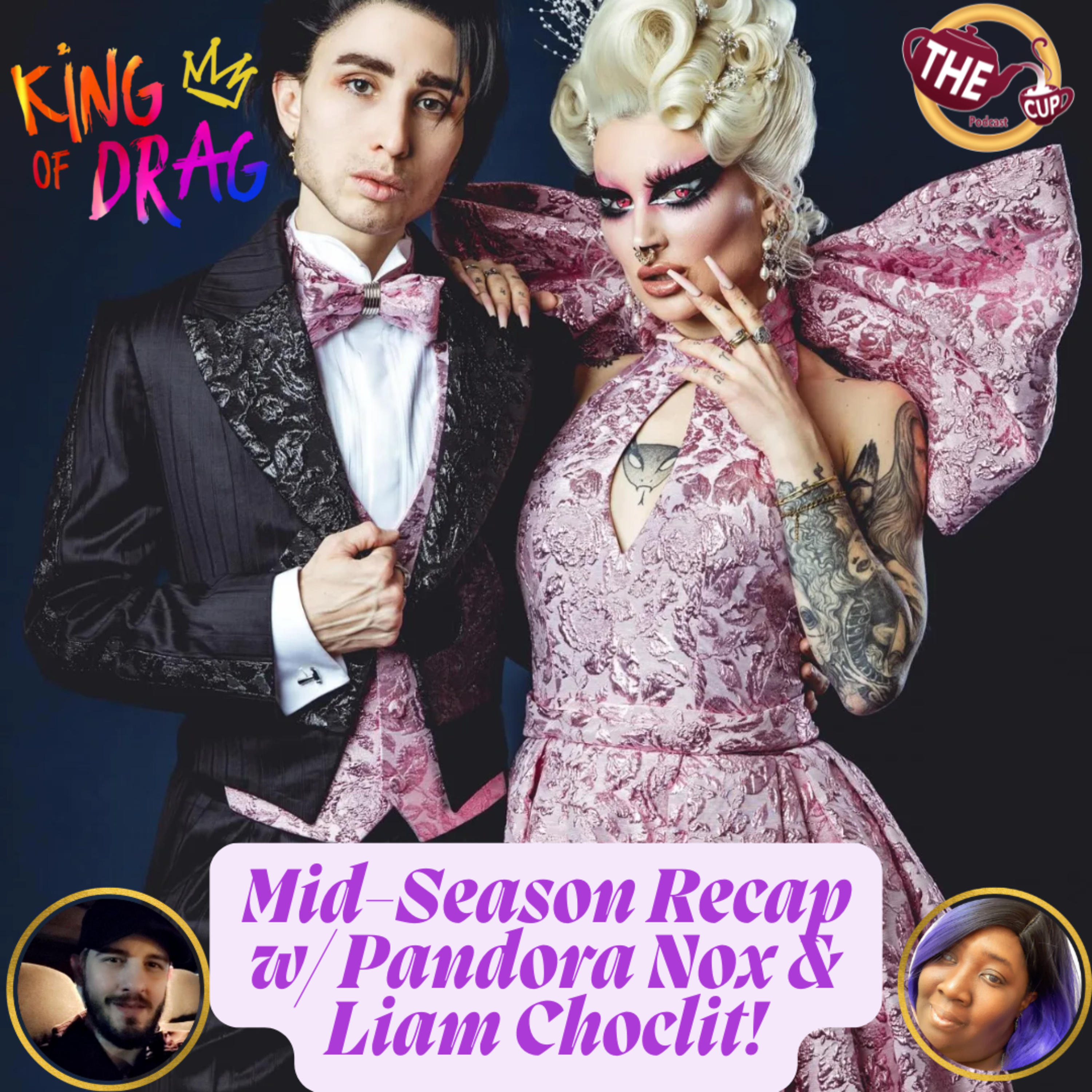King of Drag Mid-Season Recap with Pandora Nox & Liam ChoClit! 👑 | The CUP 🍵