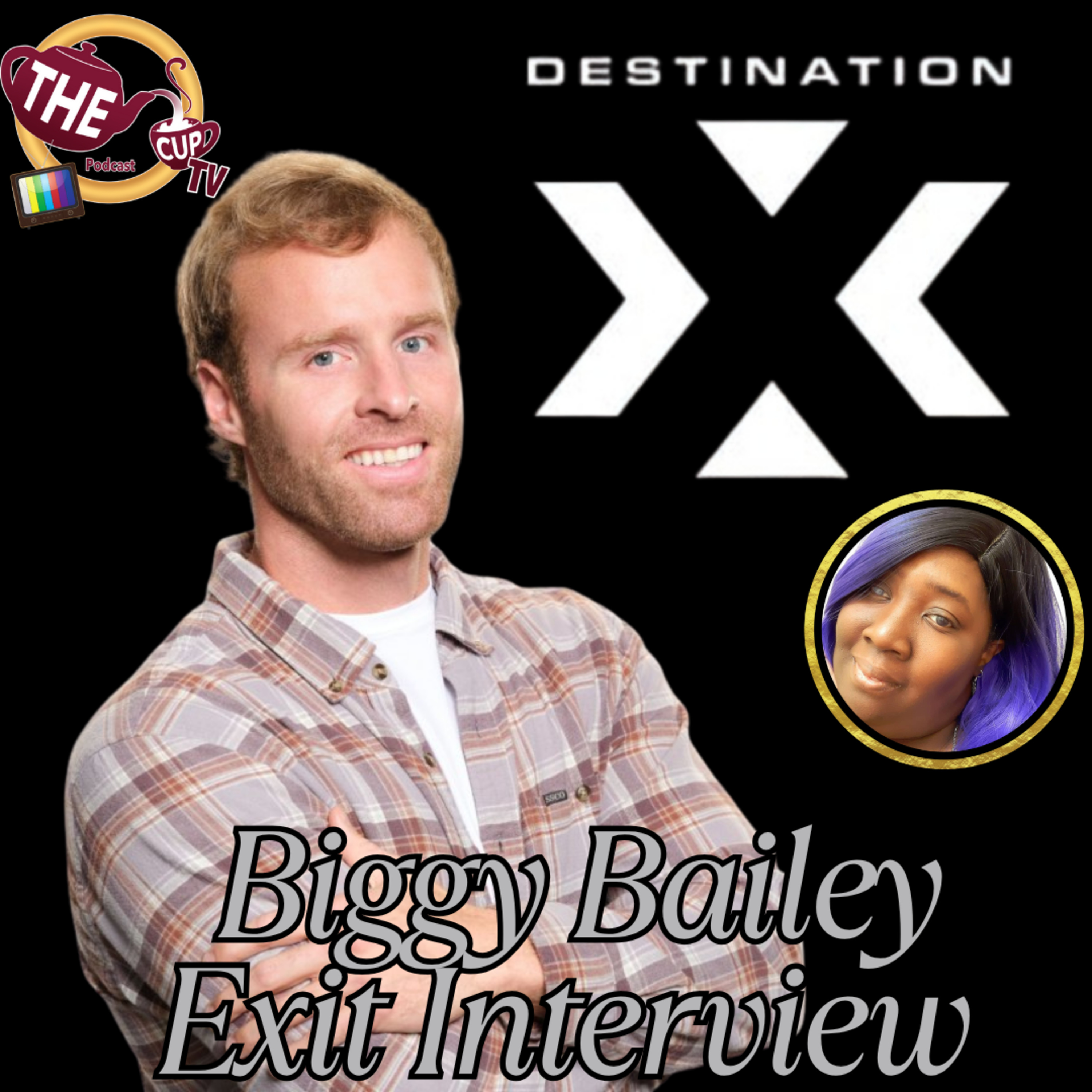 Biggy Bailey Exit Interview Destination X | The CUP TV 🍵