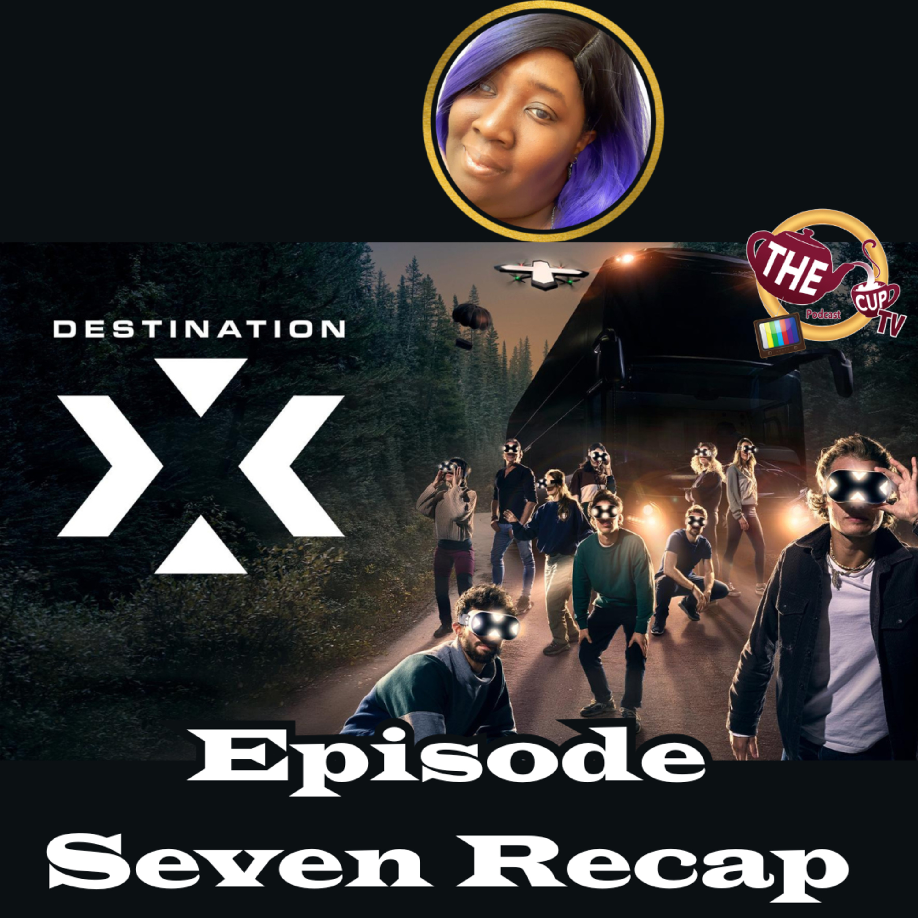 Destination X UK Ep. 7 Recap | The CUP TV 🍵